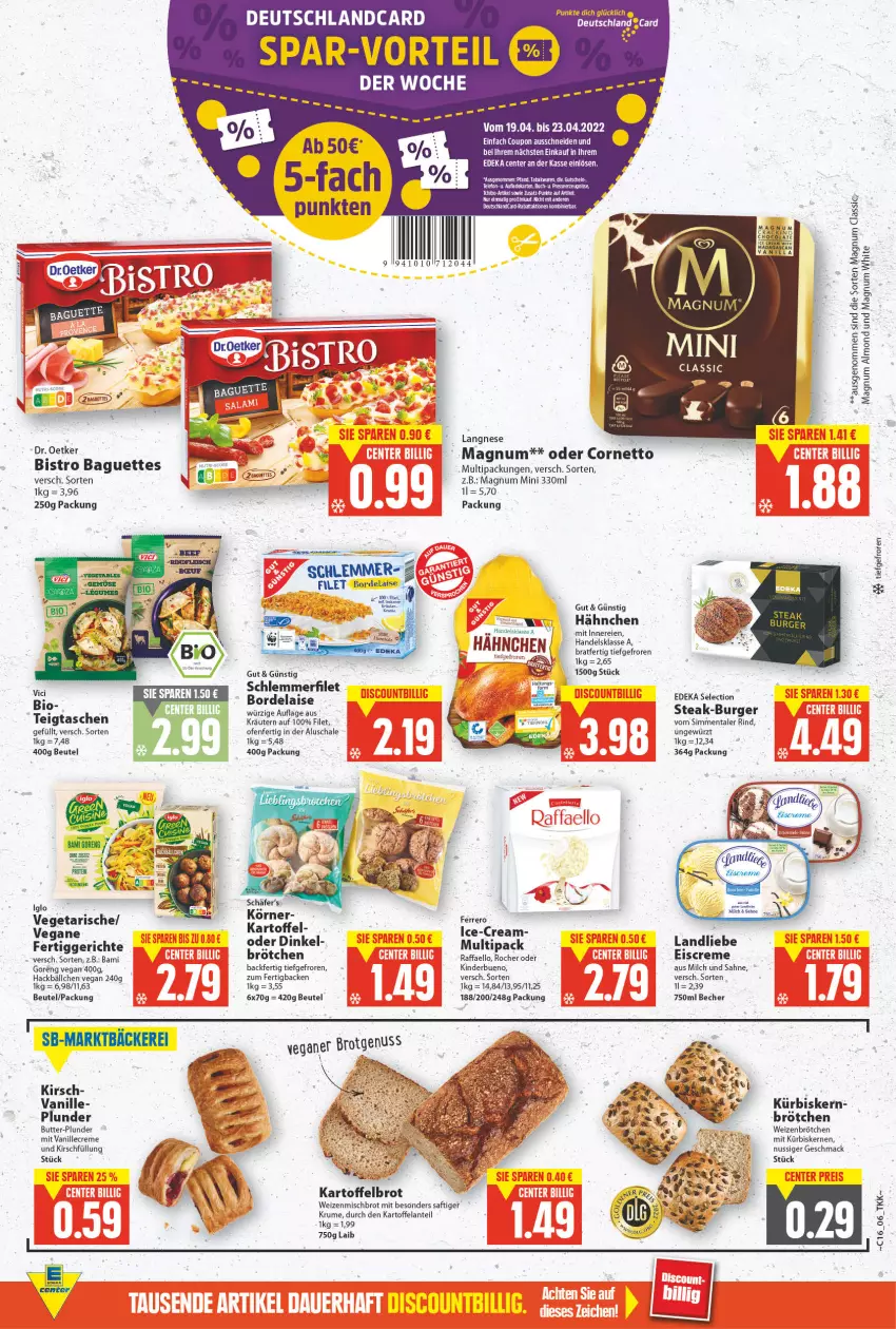 Aktueller Prospekt E Center - Angebote der Woche - von 18.04 bis 23.04.2022 - strona 6 - produkty: baguette, baguettes, Becher, beutel, Bistro Baguette, bordelaise, brot, brötchen, buch, burger, butter, chia, cornetto, coupon, creme, deka, deutschlandcard, droetker, eis, eiscreme, Elan, ente, ferrero, fertiggericht, fertiggerichte, filet, gewürz, gutschein, hahnchen, kartoffel, Kartoffelbrot, Kinder, kirsch, kräuter, kräutern, Kürbis, kürbiskerne, landliebe, langnese, mac, magnum, Magnum Mini, milch, nuss, Ofen, Plunder, raffaello, rind, rum, saft, sahne, Schal, Schale, schlemmerfilet, sim, tee, Ti, vanille, Vegeta, weizenbrötchen, weizenmischbrot