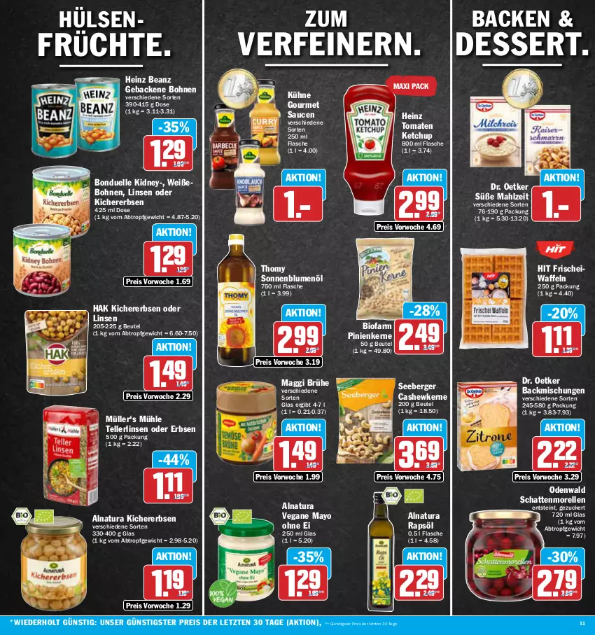 Aktueller Prospekt Aez - Prospekte - von 09.10 bis 14.10.2023 - strona 11 - produkty: backmischung, Backmischungen, beanz, Berger, beutel, bio, blume, blumen, blumenöl, bohne, bohnen, bonduelle, Brühe, Cashew, cashewkerne, dessert, Dr. Oetker, eis, elle, erbsen, flasche, geback, heinz, ketchup, kichererbsen, kidney, Kühne, linsen, maggi, morellen, Müller, natur, natura, odenwald, pinienkerne, rapsöl, reis, rel, sauce, saucen, schattenmorellen, seeberger, sonnenblume, sonnenblumen, sonnenblumenöl, teller, thomy, Ti, tomate, tomaten, tomaten ketchup, waffeln, Yo, ZTE, zucker