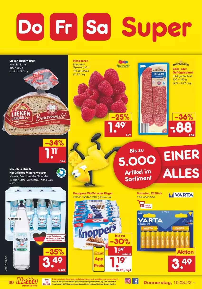 Aktueller Prospekt Netto Marken-Discount - Filial-Angebote - von 07.03 bis 12.03.2022 - strona 30 - produkty: Alwa, batterie, batterien, beere, beeren, brot, eis, elle, flasche, Geflügel, glasflasche, himbeer, himbeere, himbeeren, knoppers, korn, lieken, mineralwasser, natur, natürliches mineralwasser, ndk, reis, rel, rheinfels quelle, riegel, salami, Schal, Schale, Ti, urkorn, versandkostenfrei, wasser