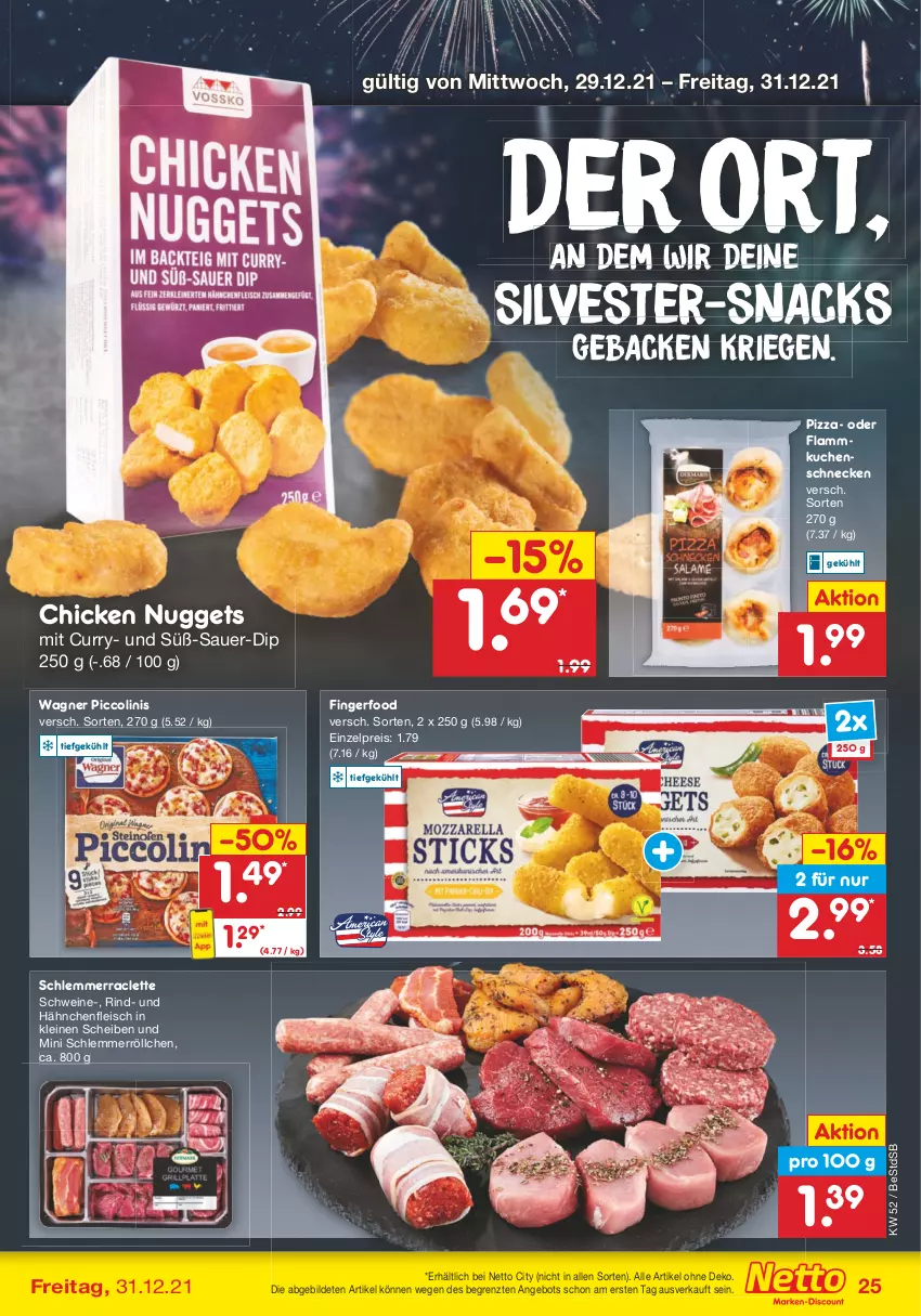 Aktueller Prospekt Netto Marken-Discount - Filial Angebote - von 27.12 bis 31.12.2021 - strona 25 - produkty: angebot, auer, chicken nuggets, curry, dip, eis, flammkuchen, fleisch, geback, Hähnchenfleisch, kuchen, lamm, leine, nuggets, piccolinis, pizza, reis, rind, schwein, schweine, snack, snacks, Ti, wagner, wein, weine, ZTE