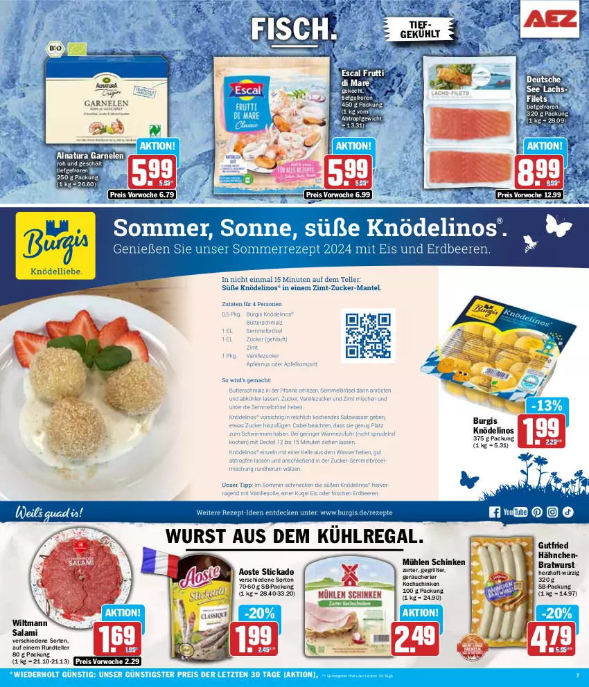 Aktueller Prospekt Aez - Prospekte - von 03.06 bis 08.06.2024 - strona 7 - produkty: aoste stickado, aus dem kühlregal, bratwurst, eis, elle, escal, filet, filets, fisch, frutti di mare, garnelen, grill, gutfried, Knödel, kochschinken, kühlregal, lachs, lachsfilet, lachsfilets, mühlen schinken, natur, natura, regal, reis, salami, schinken, stickado, teller, Ti, wiltmann, wurst, ZTE