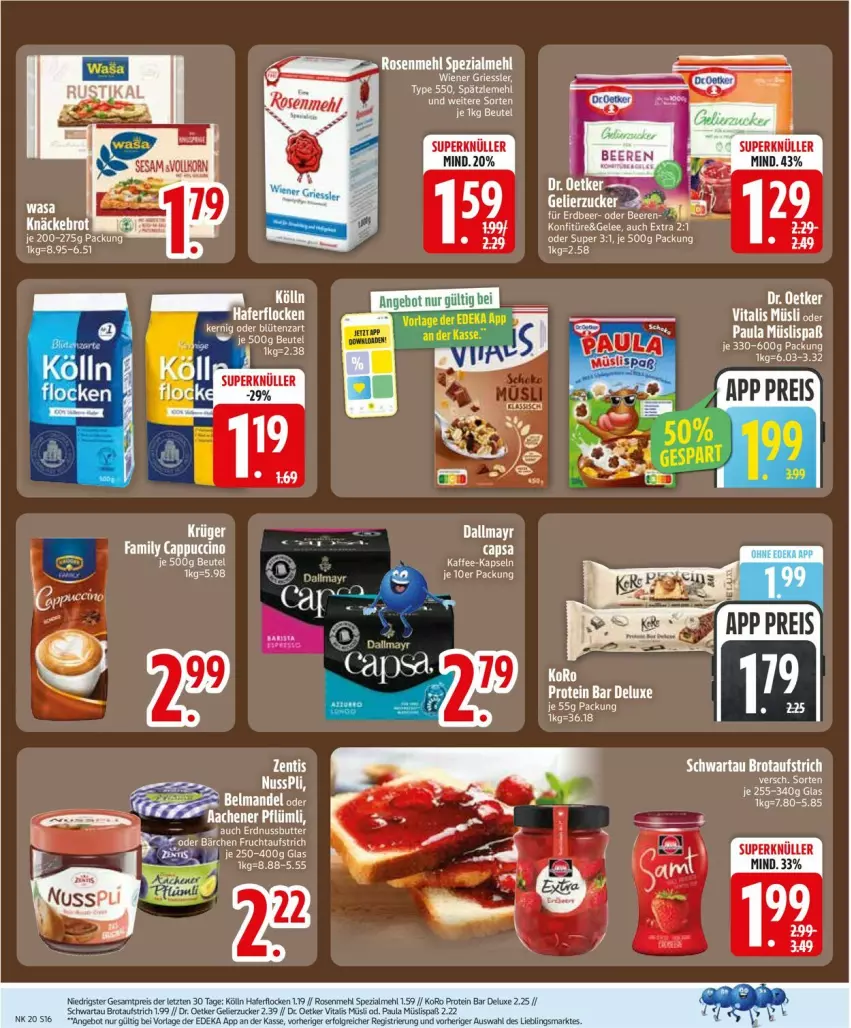 Aktueller Prospekt Edeka - Prospekte - von 11.05 bis 16.05.2026 - strona 18 - produkty: angebot, aufstrich, beutel, brot, brotaufstrich, Cap, cappuccino, cin, dallmayr, dallmayr capsa, Dr. Oetker, eis, frucht, fruchtaufstrich, kaffee, kaffee-kapseln, LG, mehl, müsli, Paula, reis, rosen, Rosenmehl, Schwartau, Spätzlemehl, Spezi, tee, Ti, zentis
