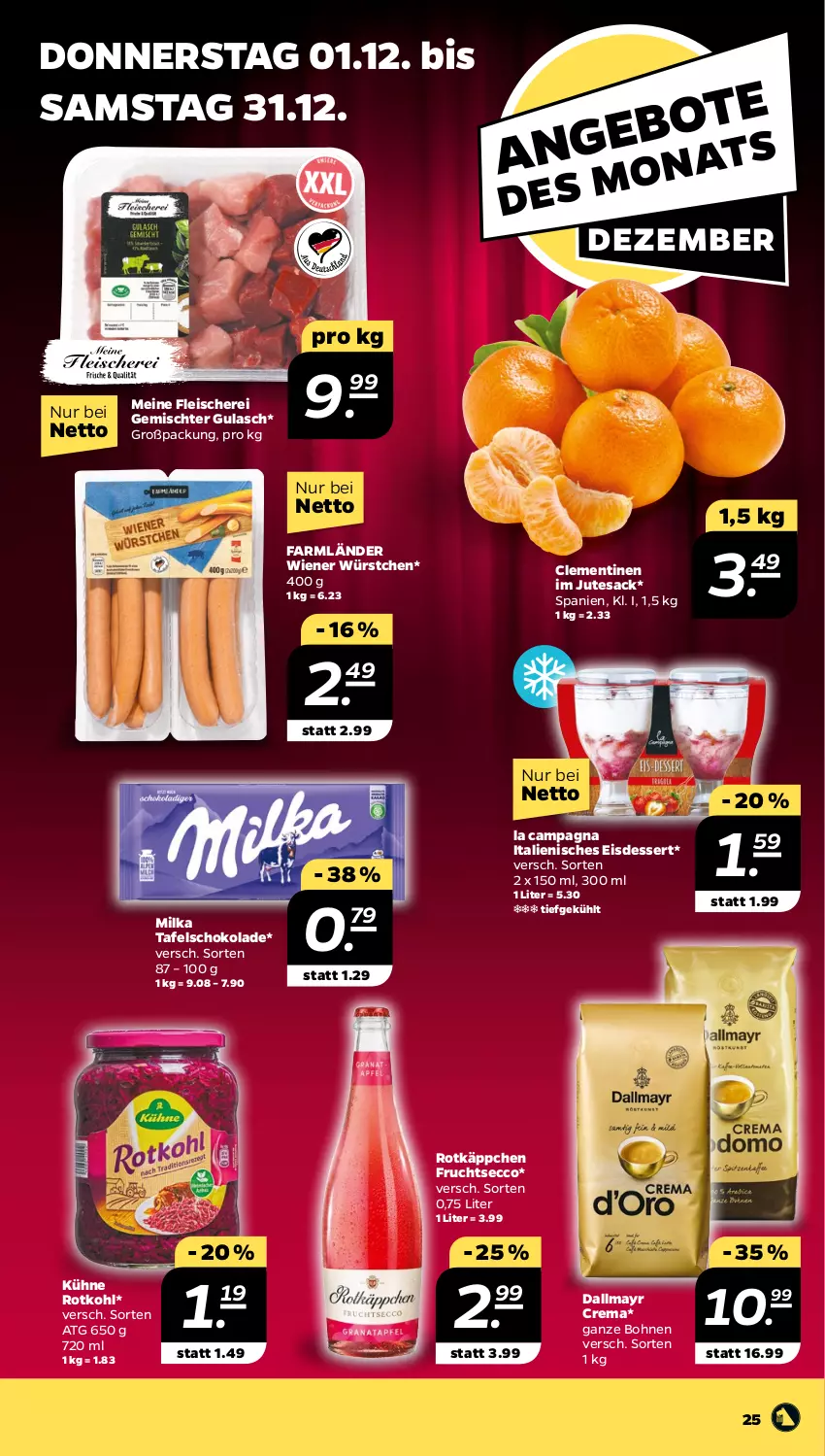 Aktueller Prospekt Netto - Woche 48 - von 28.11 bis 03.12.2022 - strona 25 - produkty: bohne, bohnen, clementinen, dallmayr, dessert, ecco, eis, fleisch, Fleischerei, frucht, fruchtsecco, gulasch, Kühne, milka, rotkäppchen, rotkohl, sac, Schere, schoko, schokolade, tafelschokolade, tesa, Ti, wiener, wiener würstchen, würstchen