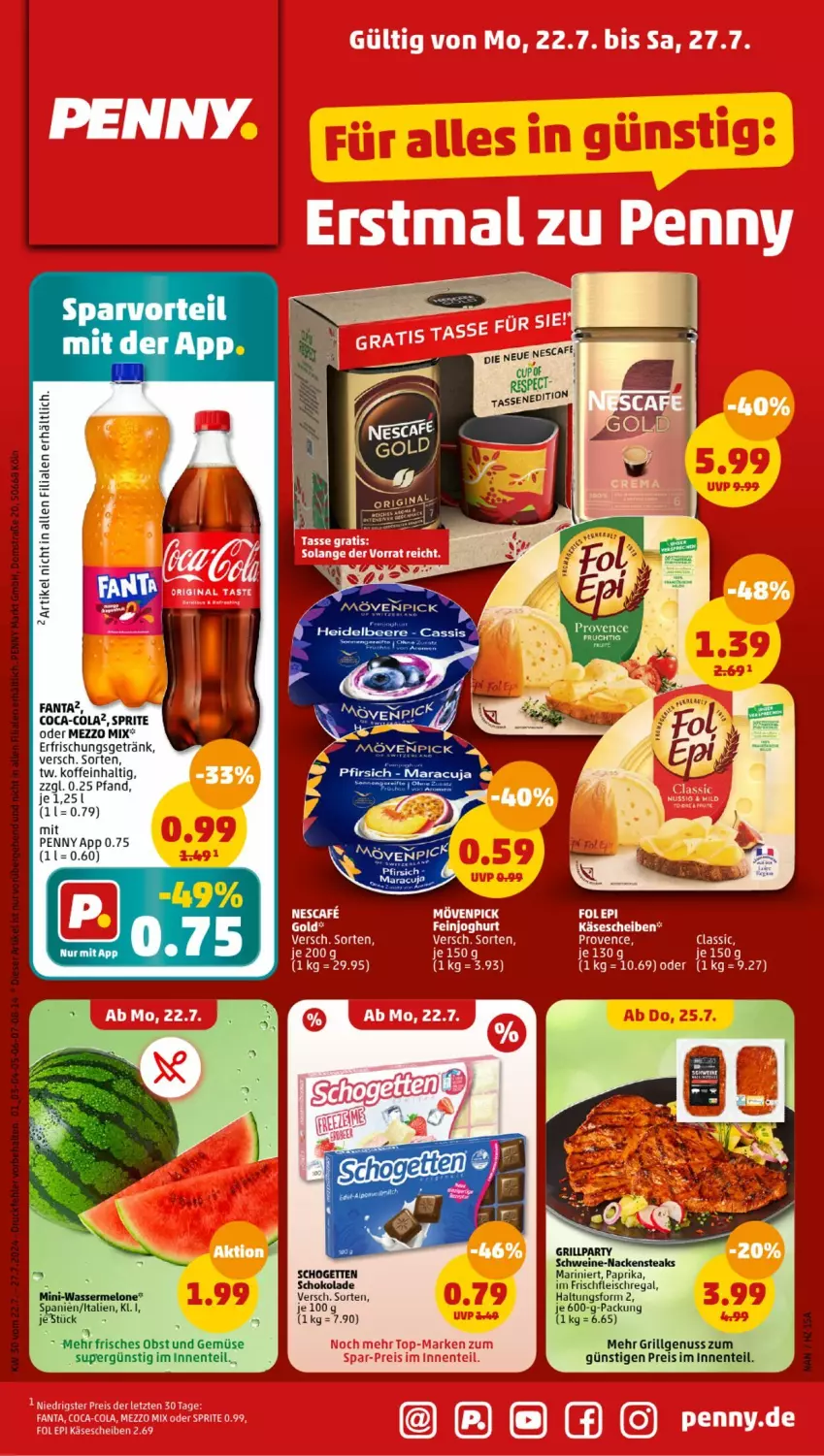 Aktueller Prospekt Penny - Prospekte - von 22.07 bis 27.07.2024 - strona 1 - produkty: beere, cassis, coca-cola, cola, eis, ente, erfrischungsgetränk, feinjoghurt, fleisch, getränk, grill, heidelbeere, joghur, joghurt, Käse, käsescheiben, LG, melone, Mezzo Mix, mövenpick, Nackensteak, nackensteaks, nuss, obst, Obst und Gemüse, olaz, paprika, pfirsich, regal, reis, schogetten, schoko, schokolade, schwein, schweine, sprite, steak, steaks, Ti, und gemüse, wasser, wassermelone, wein, weine