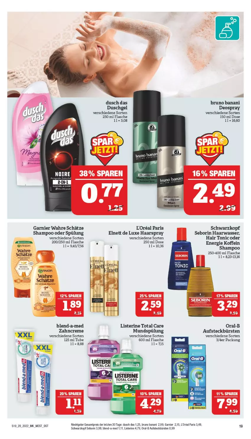 Aktueller Prospekt Marktkauf - Prospekt - von 10.07 bis 16.07.2022 - strona 19 - produkty: aufsteckbürsten, blend-a-med, bruno banani, bürste, bürsten, creme, deo, deospray, duschgel, eis, elnett, flasche, fleisch, garnier, haarspray, Hair Tonic, honig, l'oreal, listerine, mundspülung, oral-b, reis, schwarzkop, schwarzkopf, shampoo, shampoo oder spülung, spülung, tonic, total care, Wahre Schätze, wasser, zahncreme, ZTE