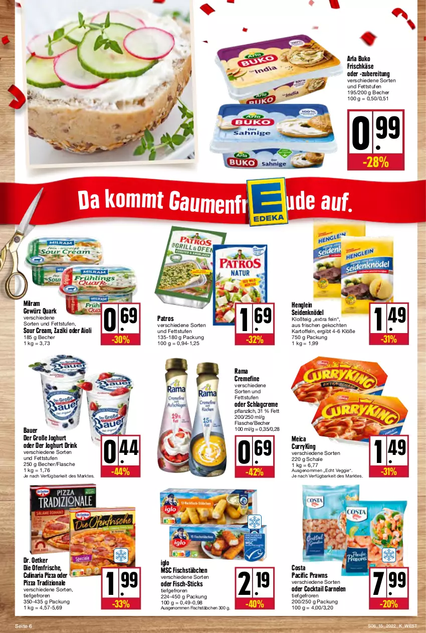 Aktueller Prospekt Kupsch - Angebote der Woche - von 11.04 bis 16.04.2022 - strona 6 - produkty: aioli, arla, arla buko, auer, Bau, Bauer, Becher, Buko, Cif, cocktail, creme, culinaria, curry, die ofenfrische, Dr. Oetker, drink, fisch, fischstäbchen, flasche, frischkäse, garnelen, gewürz, henglein, iglo, joghur, joghurt, kartoffel, kartoffeln, Käse, Knödel, meica, milram, Ofen, patros, pizza, pizza tradizionale, prawns, quark, rama, rama cremefine, Ria, Schal, Schale, sour cream, Ti, tradizionale, veggie, zaziki