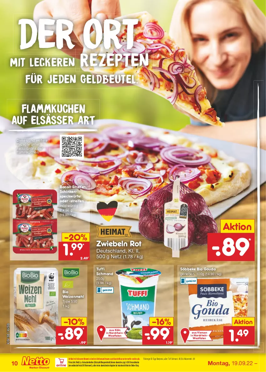 Aktueller Prospekt Netto Marken-Discount - Filial-Angebote - von 19.09 bis 24.09.2022 - strona 10 - produkty: bacon, bestpreis, beutel, bio, eis, elsässer art, flammkuchen, gouda, kuchen, lamm, mehl, ndk, reifen, reis, rezept, rezepte, schinken, schinkenspeck, schmand, söbbeke, Speck, Ti, versandkostenfrei, weizenmehl, würfel, zwiebel, zwiebeln