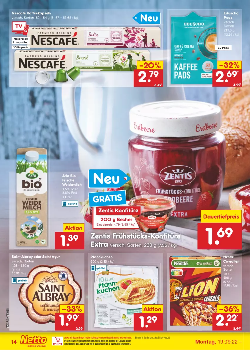 Aktueller Prospekt Netto Marken-Discount - Filial-Angebote - von 19.09 bis 24.09.2022 - strona 14 - produkty: albray, arla, auer, Becher, bestpreis, bio, cerealien, dauertiefpreis, eduscho, eis, espresso, kaffee, kaffeekapseln, konfitüre, konfitüre extra, kuchen, milch, ndk, Nescafé, nespresso, nestlé, Pfannkuchen, reis, Saint Agur, saint albray, Ti, tiefpreis, versandkostenfrei, weidemilch, zentis