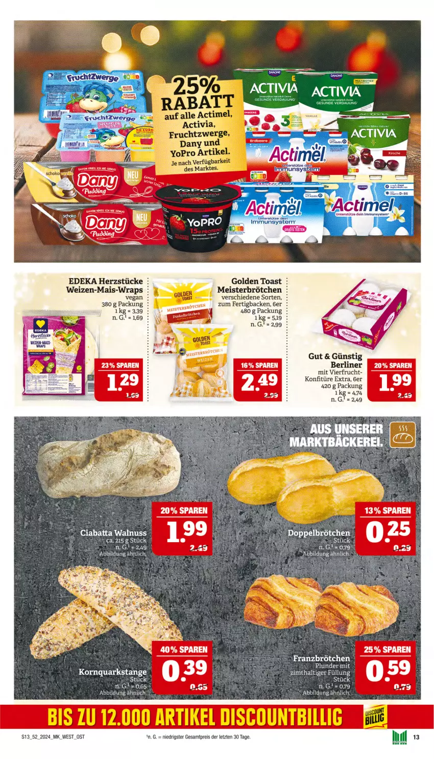 Aktueller Prospekt Marktkauf - Prospekt - von 22.12 bis 28.12.2024 - strona 13 - produkty: actimel, activia, berliner, brötchen, ciabatta, Dany, deka, eis, ente, frucht, fruchtzwerge, golden toast, konfitüre, konfitüre extra, korn, mais, Meister, nuss, quark, reis, Ti, toast, walnuss, wrap, wraps, Yo, ZTE