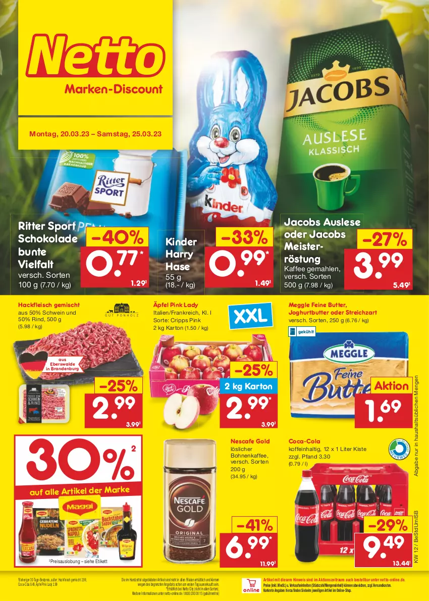 Aktueller Prospekt Netto Marken-Discount - Filial-Angebote - von 20.03 bis 25.03.2023 - strona 1 - produkty: angebot, bestpreis, bohne, bohnen, bohnenkaffee, butter, coca-cola, cola, eis, fleisch, hackfleisch, hackfleisch gemischt, jacobs, Jacobs Meisterröstung, joghur, joghurt, kaffee, Kinder, löslicher bohnenkaffee, meggle, Meister, meisterröstung, ndk, nescafe, oder jacobs, Pink Lady, reis, rind, ritter, ritter sport, schoko, schokolade, schwein, Sport, Streichzart, Ti, wein, ZTE