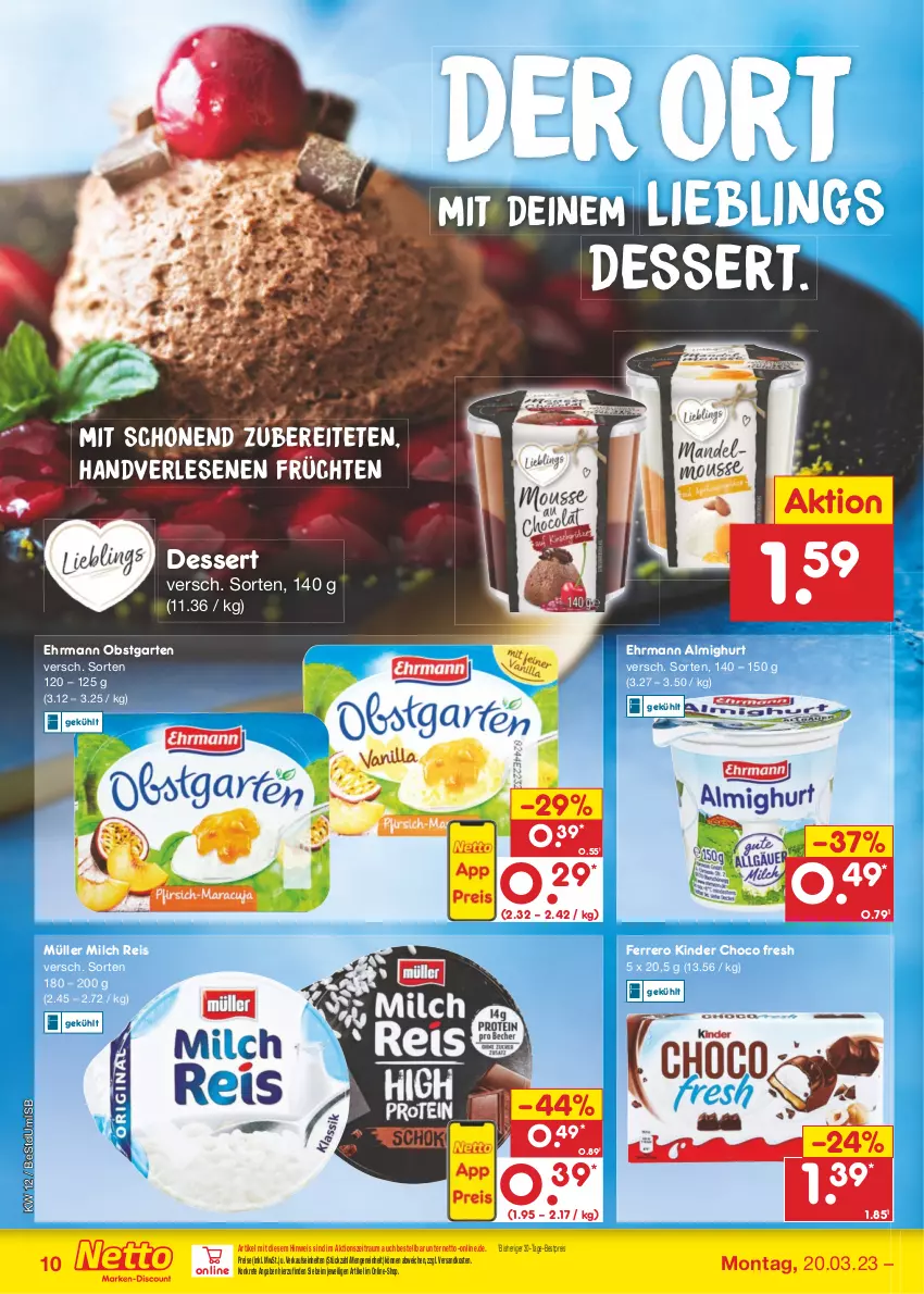 Aktueller Prospekt Netto Marken-Discount - Filial-Angebote - von 20.03 bis 25.03.2023 - strona 10 - produkty: almighur, almighurt, bestpreis, choco fresh, dessert, ehrmann, ehrmann almighurt, eis, ferrero, früchte, früchten, Garten, Kinder, Kinder Choco fresh, milch, Müller, ndk, obst, obstgarten, reis, Ti