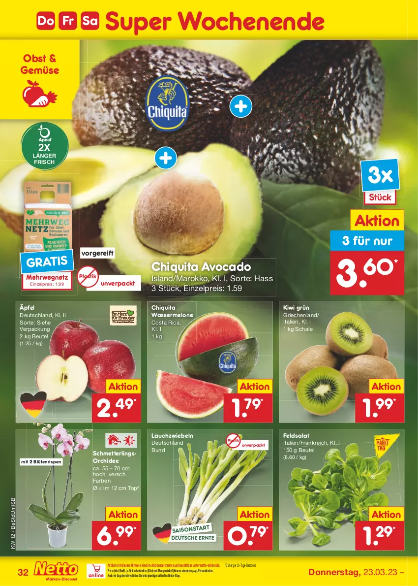 Aktueller Prospekt Netto Marken-Discount - Filial-Angebote - von 20.03 bis 25.03.2023 - strona 32 - produkty: asti, avocado, bestpreis, beutel, Blüte, chiquita, eis, feldsalat, kiwi, Lauchzwiebel, lauchzwiebeln, melone, Mett, ndk, obst, orchidee, reis, rwe, salat, Schal, Schale, Schmetterling, schmetterlingsorchidee, Ti, topf, wasser, wassermelone, zwiebel, zwiebeln