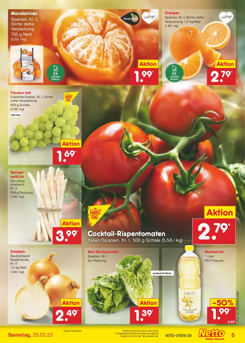 Aktueller Prospekt Netto Marken-Discount - Filial-Angebote - von 20.03 bis 25.03.2023 - strona 5 - produkty: angebot, bestpreis, cocktail, eis, flasche, keimöl, mais, mandarine, mandarinen, orange, orangen, pet-flasche, reis, rispentomaten, Romanasalat, salat, Schal, Schale, spargel, Ti, tomate, tomaten, trauben, ZTE, zwiebel, zwiebeln