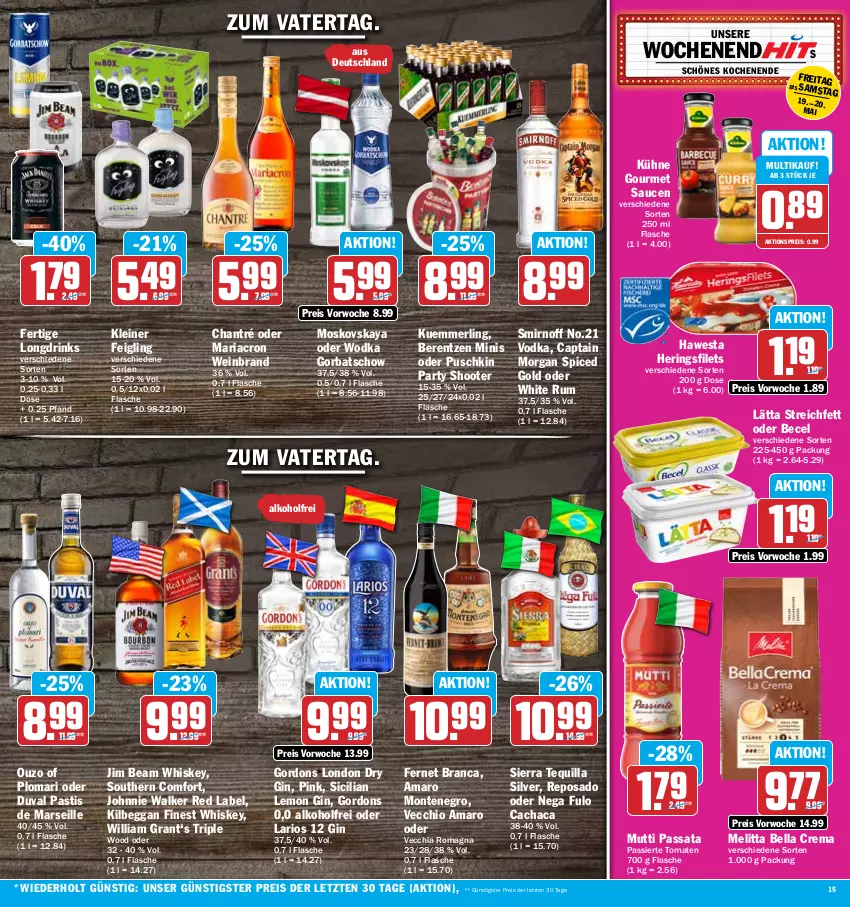 Aktueller Prospekt Hit - Prospekte - von 15.05 bis 20.05.2023 - strona 15 - produkty: aktionspreis, alkohol, amaro, asti, becel, bella crema, berentzen, Cachaca, Cap, captain morgan, chantré, chia, drink, drinks, dry gin, eis, Fernet, fernet branca, filet, filets, flasche, gin, Gorbatschow, gordon, gordons, Grant‘s, hawesta, hering, Herings, heringsfilets, jim beam, johnnie walker, kilbeggan, kleiner feigling, kuemmerling, Kühne, lätta, leine, london dry, london dry gin, mariacron, mars, melitta, merl, monte, moskovskaya, Mutti, ouzo, reis, Ria, ring, rum, sauce, saucen, Sierra, smirnoff, Southern Comfort, Ti, tomate, tomaten, Vecchia Romagna, vodka, wein, weinbrand, whiskey, white rum, wodka, ZTE