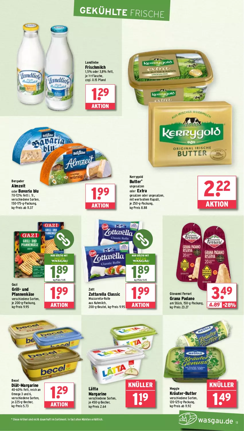 Aktueller Prospekt Wasgau - von 23.06 bis 28.06.2025 - strona 13 - produkty: auer, bavaria blu, becel, Becher, bergader, beutel, butter, eis, flasche, grana, grana padano, grill, je 250-g-packung, Käse, kerrygold, kräuter, kräuter-butter, landliebe, lätta, margarine, meggle, milch, mozzarella, omega, padano, pfanne, pfannen, pfannenkäse, Rana, rapsöl, reis, rel, Ria, salz, Ti, und pfanne, zott, zottarella