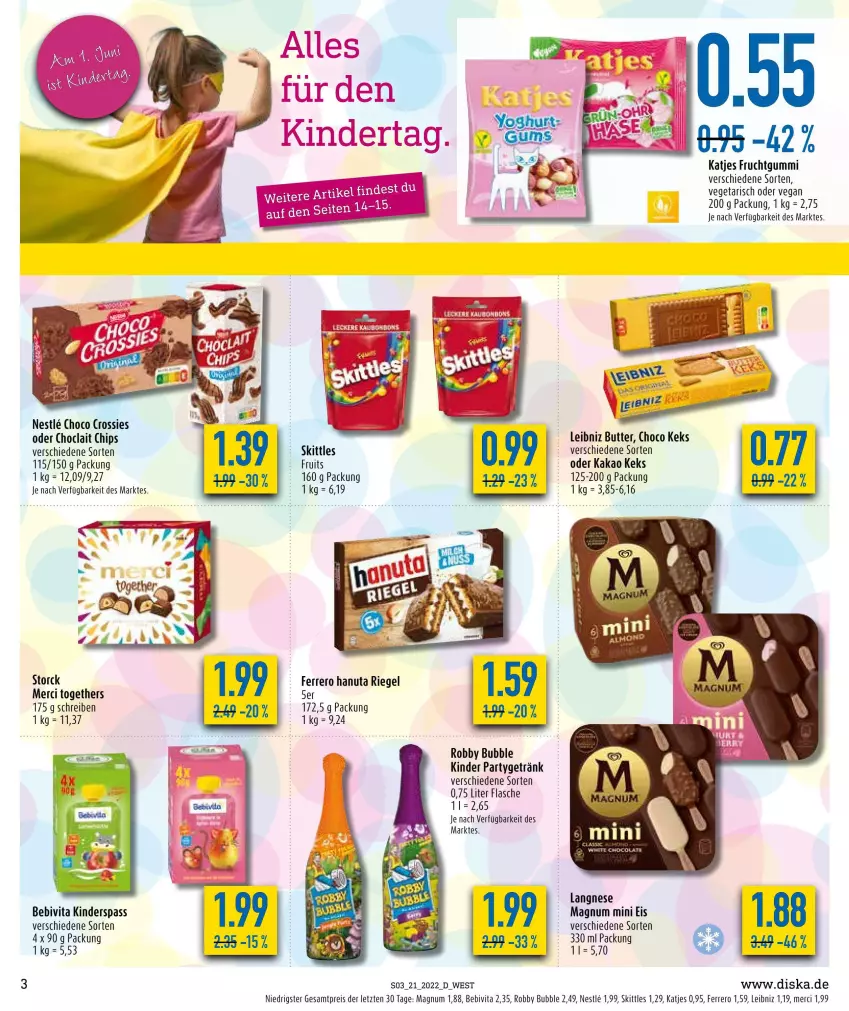 Aktueller Prospekt Diska - Prospekte - von 23.05 bis 28.05.2022 - strona 3 - produkty: bebivita, butter, chips, choclait chips, choco crossies, crossies, eis, ferrero, flasche, frucht, fruchtgummi, getränk, hanuta, kakao, katjes, keks, Kinder, langnese, leibniz, magnum, Magnum Mini, merci, reis, riegel, robby, skittles, storck, Vegeta, vita, ZTE