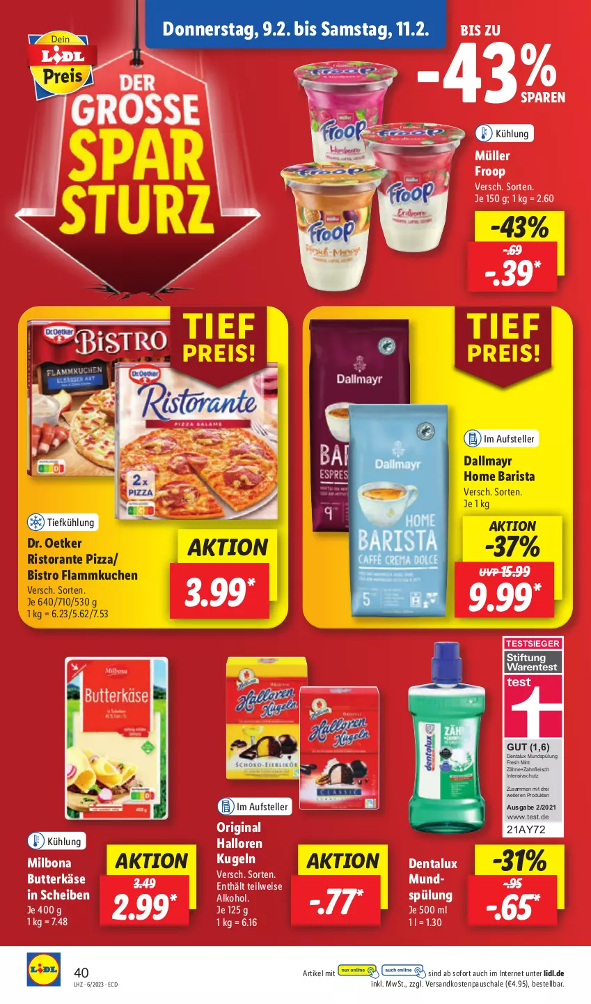 Aktueller Prospekt Lidl - Aktionsprospekt - von 06.02 bis 11.02.2023 - strona 42 - produkty: alkohol, Bona, butter, butterkäse, dallmayr, Dentalux, Dr. Oetker, eis, elle, flammkuchen, fleisch, froop, gin, Käse, kuchen, Kugel, lamm, Milbona, mint, Müller, müller froop, mundspülung, ndk, pizza, reis, ristorante, ristorante pizza, Schal, Schale, spülung, teller, Ti