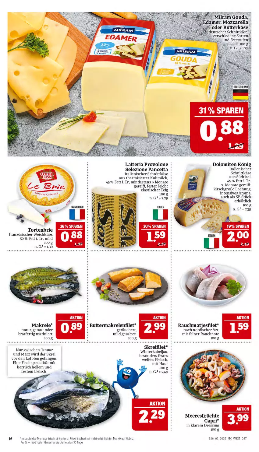 Aktueller Prospekt Marktkauf - Prospekt - von 23.02 bis 01.03.2025 - strona 16 - produkty: asti, brie, butter, butterkäse, Cap, dressing, eis, elle, filet, fisch, fleisch, französischer weichkäse, frischfisch, früchte, Käse, kirsch, latte, Makrele, matjes, Matjesfilet, meeresfrüchte, milch, mozzarella, natur, Provolone, Rauch, reis, rel, Ria, salz, schnittkäse, Spezi, Ti, tisch, torte, weichkäse, ZTE