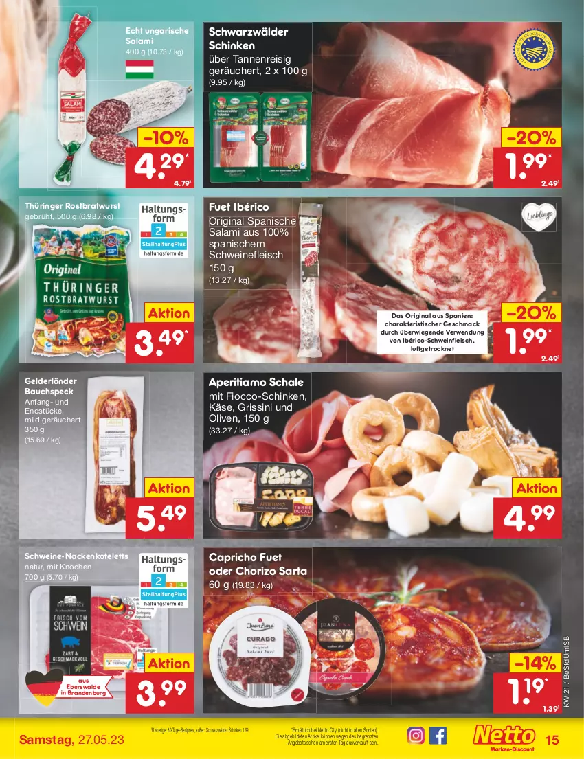 Aktueller Prospekt Netto Marken-Discount - Filial-Angebote - von 22.05 bis 27.05.2023 - strona 15 - produkty: angebot, Bau, bestpreis, bratwurst, Cap, chorizo, eis, fleisch, gin, grissini, Käse, kotelett, mac, nackenkoteletts, natur, olive, oliven, reis, ring, rostbratwurst, rwe, salami, Schal, Schale, schinken, schwarzwälder schinken, schwein, schweine, Schweine-Nackenkotelett, schweinefleisch, Speck, thüringer rostbratwurst, Ti, tisch, Ungarische Salami, wein, weine, wurst, ZTE