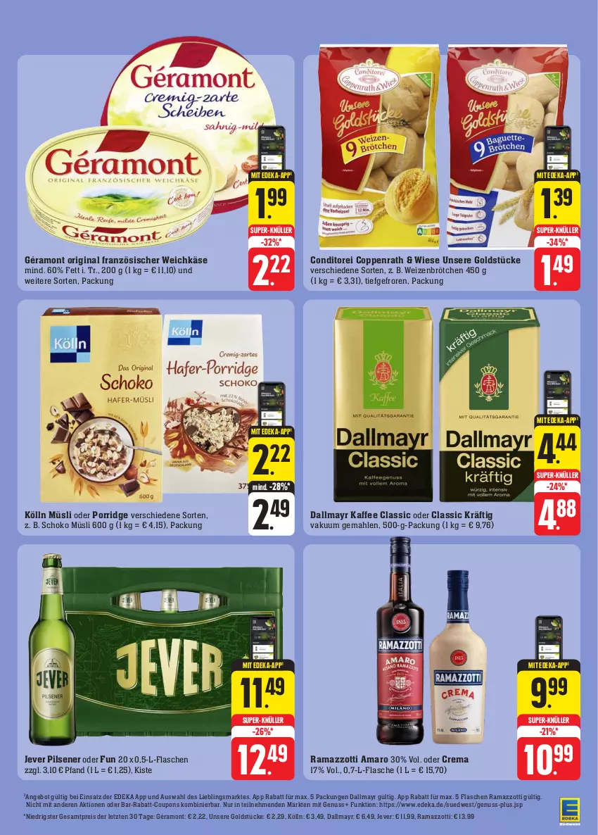 Aktueller Prospekt Edeka - Angebote der Woche - von 02.10 bis 07.10.2023 - strona 37 - produkty: amaro, angebot, brötchen, coppenrath, coupon, coupons, dallmayr, deka, eis, flasche, französischer weichkäse, géramont, gin, Goldstücke, jever, jever pilsener, kaffee, Käse, kölln, müsli, nuss, pils, pilsener, porridge, rabatt-coupon, rama, ramazzott, ramazzotti, reis, schoko, super-knüller, Ti, weichkäse, zott, ZTE