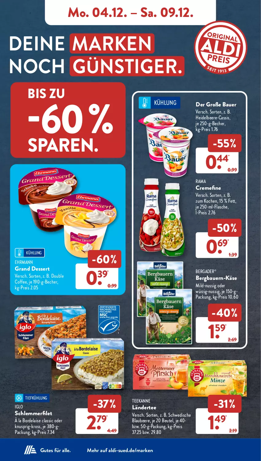 Aktueller Prospekt AldiSud - NÄCHSTE WOCHE - von 04.12 bis 09.12.2023 - strona 10 - produkty: à la bordelaise, aldi, auer, Bau, Bauer, Becher, beere, bergader, beutel, Blaubeer, blaubeere, bordelaise, cassis, creme, dessert, ehrmann, Ehrmann Grand Dessert, eis, filet, flasche, heidelbeere, iglo, Käse, Ländertee, nuss, rama, rama cremefine, reis, schlemmerfilet, tee, teekanne, Ti