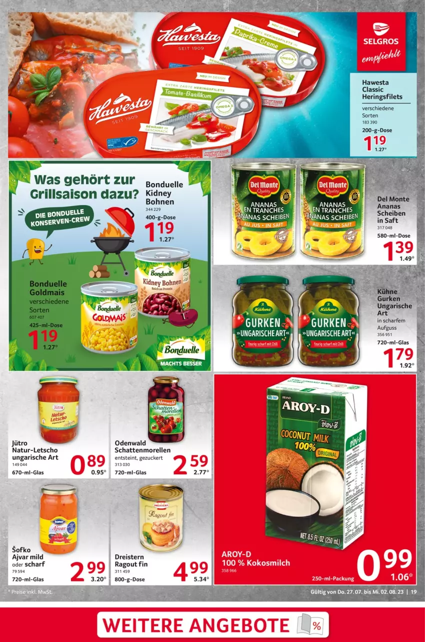 Aktueller Prospekt Selgros - Food - von 27.07 bis 02.08.2023 - strona 19 - produkty: Ajvar, ananas, bohne, bohnen, bonduelle, dreistern, eis, elle, filet, filets, grill, hawesta, hering, Herings, heringsfilets, kidney, kidney bohnen, Letscho, morellen, natur, odenwald, Ragout, reis, rel, ring, saft, schattenmorellen, Ti, zucker