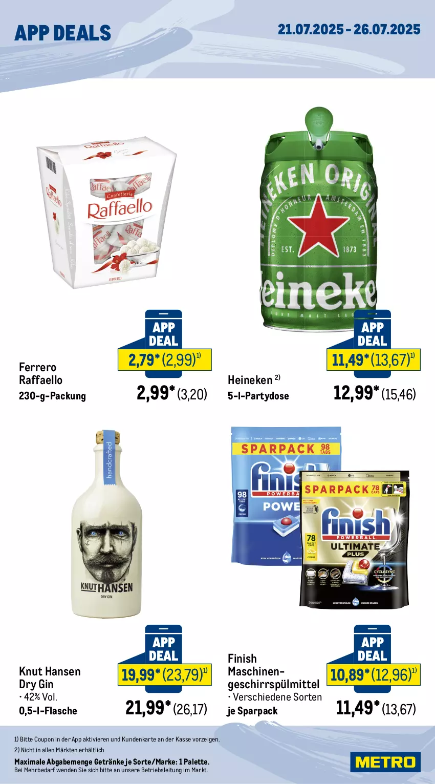 Aktueller Prospekt Metro - App Deals - von 21.07 bis 26.07.2025 - strona 2 - produkty: coupon, dry gin, ferrero, Finish, flasche, geschirr, geschirrspülmittel, getränk, getränke, gin, heineken, Palette, raffaello, spülmittel, Ti