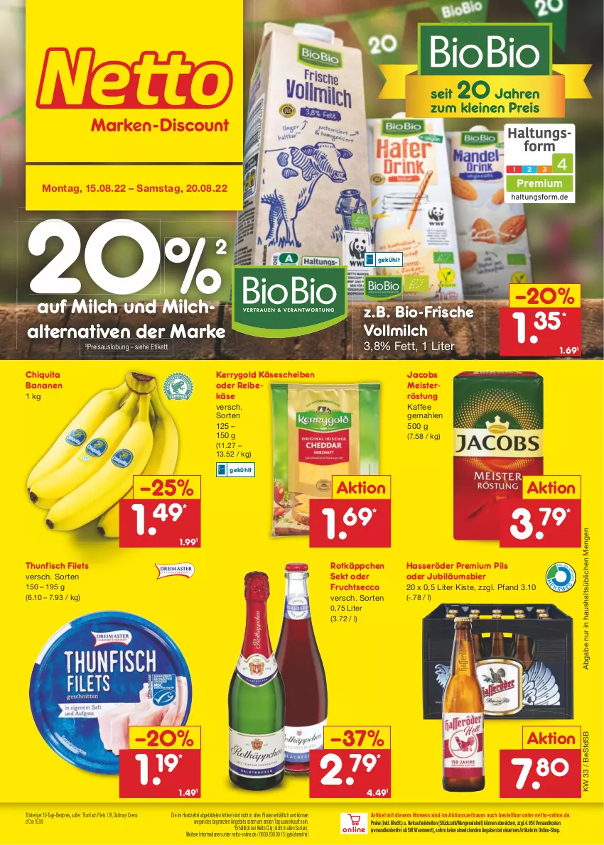 Aktueller Prospekt Netto Marken-Discount - Filial-Angebote - von 15.08 bis 20.08.2022 - strona 1 - produkty: angebot, banane, bananen, bestpreis, bier, bio, chiquita, dallmayr, ecco, eis, filet, filets, fisch, frucht, fruchtsecco, hasseröder, jacobs, Jacobs Meisterröstung, Jubiläums, kaffee, Käse, käsescheiben, kerrygold, Meister, meisterröstung, milch, ndk, pils, premium pils, Reibekäse, reis, rotkäppchen, sekt, thunfisch, thunfisch filets, Ti, versandkostenfrei, vollmilch, ZTE