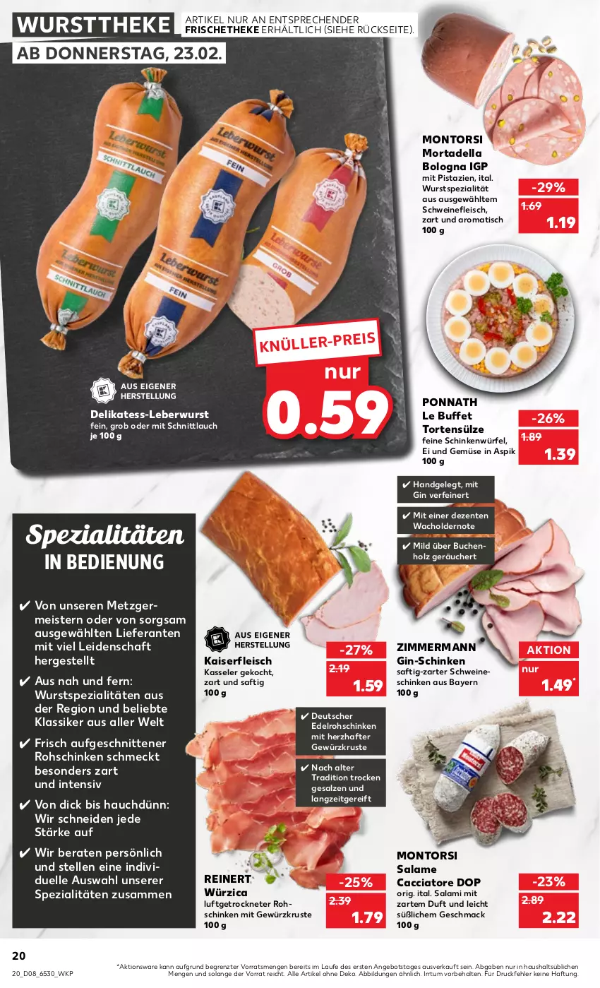 Aktueller Prospekt Kaufland - von 23.02 bis 01.03.2023 - strona 20 - produkty: ACC, angebot, buch, dell, eis, elle, ente, fleisch, Germ, gewürz, gin, Holz, Kaiser, kasseler, leberwurst, mac, Meister, mit pistazien, montorsi, mortadella, pistazien, ponnath, reinert, rohschinken, saft, salami, salz, schinken, schnitten, schnittlauch, schwein, schweine, schweinefleisch, Spezi, Ti, tisch, torte, und gemüse, wein, weine, würfel, wurst, wursttheke, ZTE