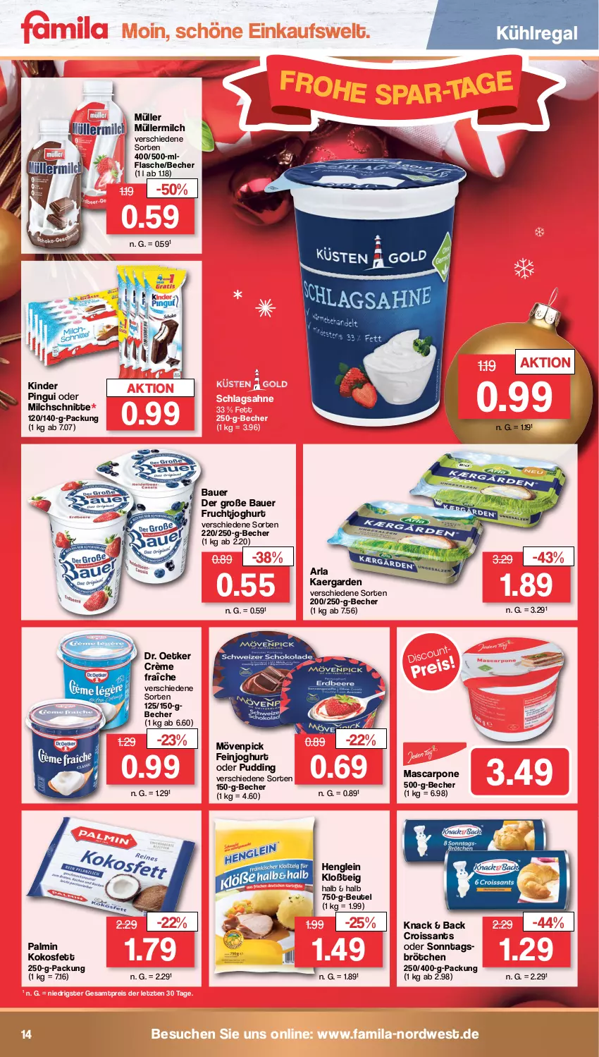 Aktueller Prospekt Famila - Prospekte - von 19.12 bis 24.12.2022 - strona 14 - produkty: arla, auer, Bau, Bauer, Becher, beutel, brötchen, crème fraîche, Croissant, croissants, Dr. Oetker, eis, feinjoghurt, flasche, frucht, fruchtjoghurt, henglein, joghur, joghurt, Kinder, kinder pingui, kokos, Kokosfett, kühlregal, mascarpone, milch, Milchschnitte, mövenpick, Müller, müllermilch, pingui, pudding, regal, reis, sahne, schlagsahne, Sonntagsbrötchen, Ti, ZTE