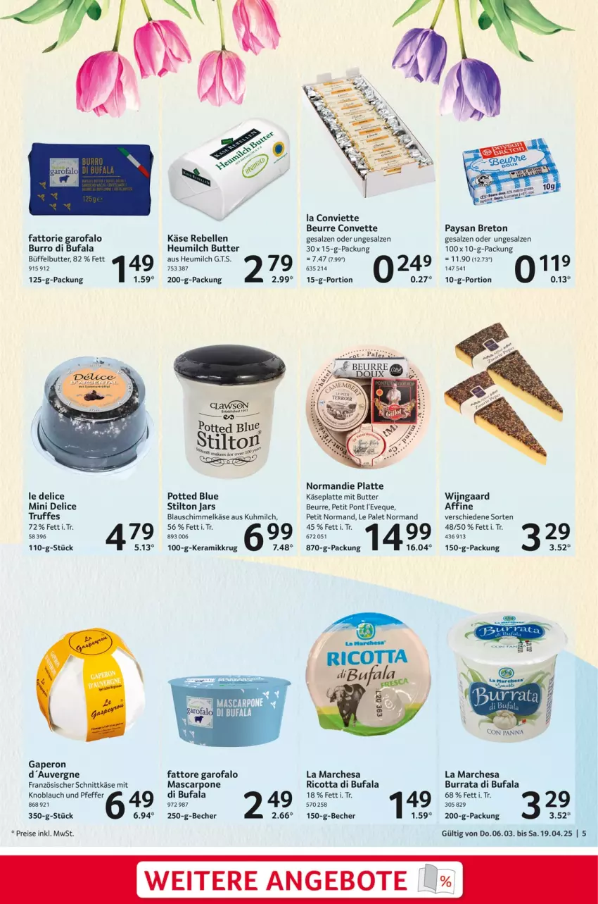 Aktueller Prospekt Selgros - Feinkostkatalog für Ostern - von 06.03 bis 19.04.2025 - strona 5 - produkty: angebot, angebote, Becher, Burrata, butter, delice, di bufala, eis, elle, Heu, heumilch, Käse, knoblauch, latte, mascarpone, milch, mit knoblauch, pfeffer, rebell, reis, ricotta, salz, schnittkäse, Ti