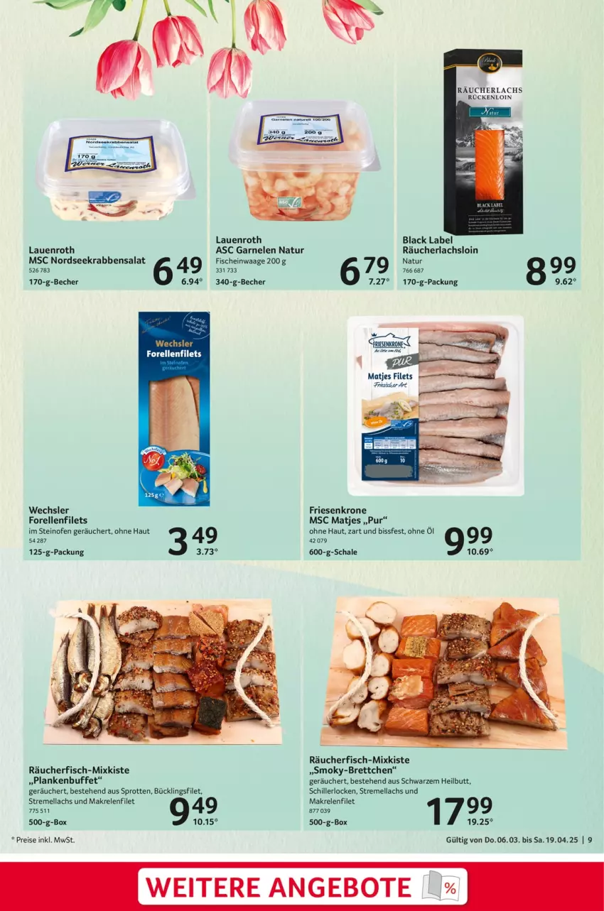 Aktueller Prospekt Selgros - Feinkostkatalog für Ostern - von 06.03 bis 19.04.2025 - strona 9 - produkty: angebot, angebote, Becher, black label, Brettchen, eis, elle, filet, filets, fisch, fische, forelle, garnelen, krone, lachs, lack, Makrele, matjes, natur, Nordsee, Ofen, Räucherlachs, reis, rel, salat, Schal, Schale, Sprotten, steinofen, Ti, Waage