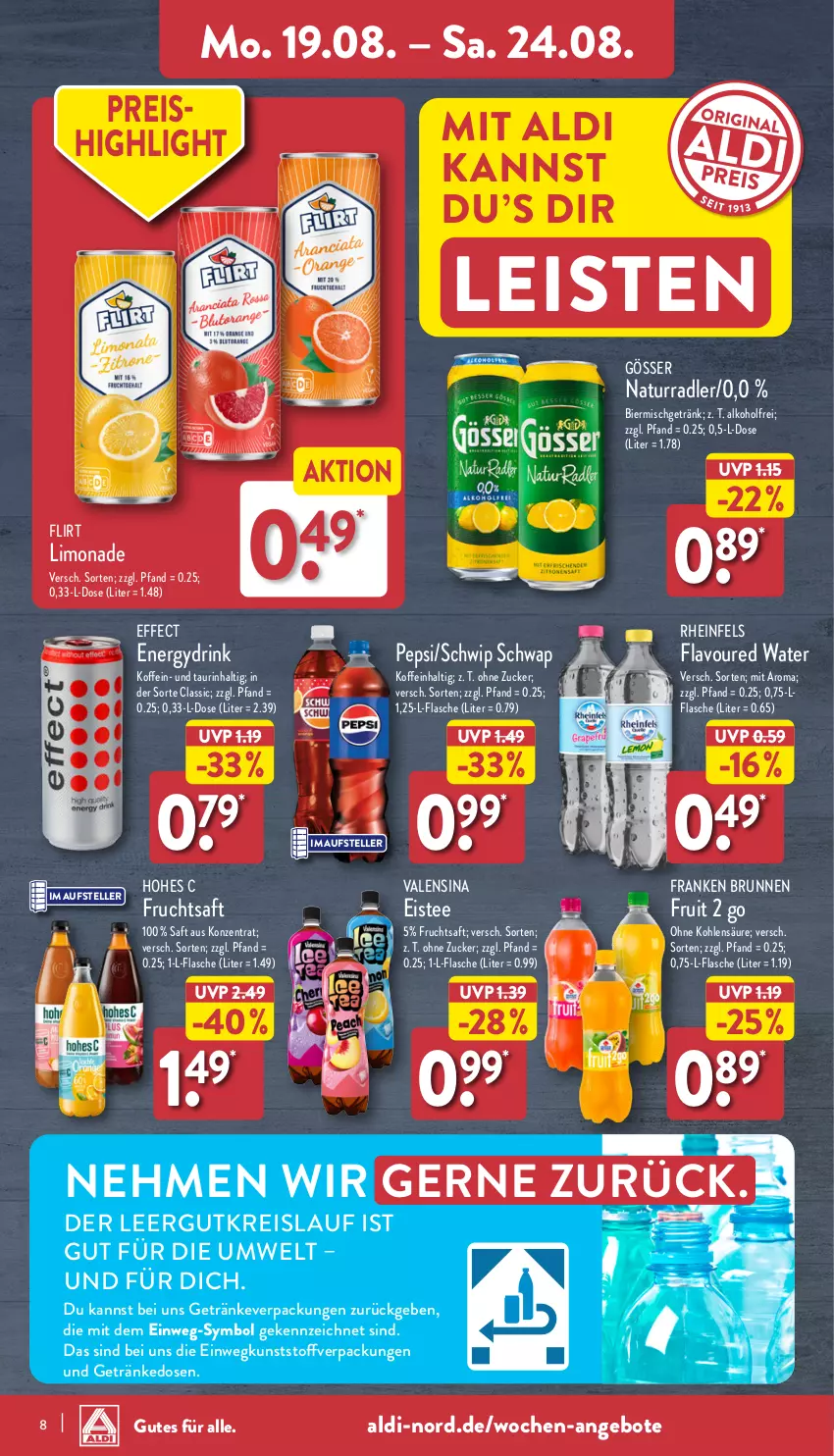 Aktueller Prospekt Aldi Nord - Von Montag - von 19.08 bis 24.08.2024 - strona 8 - produkty: aldi, alkohol, angebot, angebote, bier, brunnen, drink, Effect, eis, eistee, elle, flasche, franken brunnen, frucht, fruchtsaft, getränk, getränke, gösser, Hohes C, limo, limonade, natur, pepsi, radler, reis, saft, Schwip Schwap, tee, teller, Ti, valensina, zucker