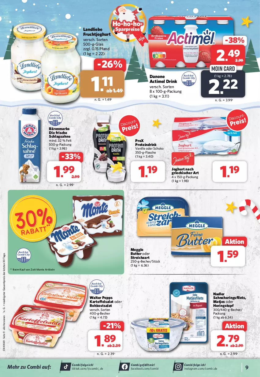 Aktueller Prospekt Combi - Prospekte - von 04.12 bis 09.12.2023 - strona 9 - produkty: actimel, actimel drink, bärenmarke, Becher, butter, danone, danone actimel drink, drink, eis, filet, filets, flasche, frucht, fruchtjoghurt, hering, Herings, heringsfilets, joghur, joghurt, joghurt nach, kartoffel, kartoffelsalat, landliebe, LG, matjes, meggle, monte, nadler, Popp, Proteindrink, reis, ring, sahne, salat, schlagsahne, schoko, Streichzart, Ti, topf, vanille, zott, Zott Monte, ZTE