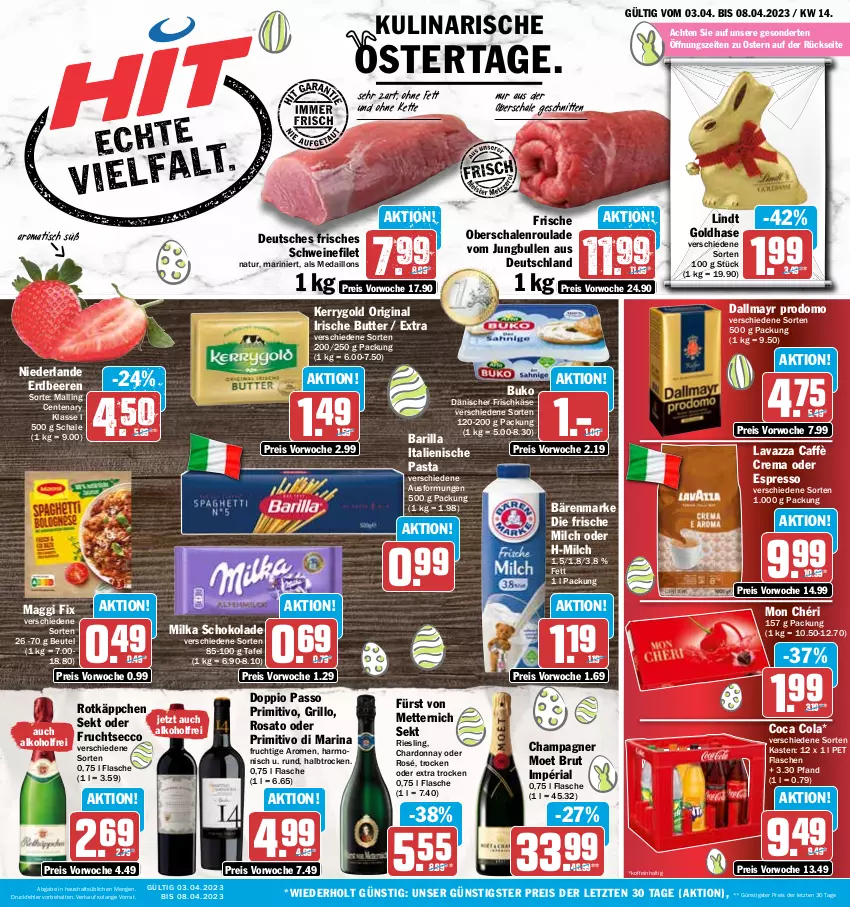 Aktueller Prospekt Hit - Prospekte - von 03.04 bis 08.04.2023 - strona 1 - produkty: alkohol, bärenmarke, barilla, beere, beeren, beutel, brut, Buko, butter, caffè crema, champagne, champagner, chardonnay, cola, dallmayr, dallmayr prodomo, doppio passo, ecco, eis, ente, erdbeere, erdbeeren, espresso, filet, flasche, frische milch, frischkäse, frucht, fruchtsecco, fürst von metternich, gin, grill, grillo, irische butter, italienische pasta, jungbullen, Käse, kerrygold, Kette, lavazza, lindt, maggi, maggi fix, medaillons, Mett, metternich, milch, milka, milka schokolade, moet, Mon Chéri, natur, oder espresso, passo, pasta, primitivo, prodomo, reis, Ria, riesling, rosato, rotkäppchen, Schal, Schale, schnitten, schoko, schokolade, schwein, schweine, schweinefilet, sekt, Ti, tisch, wein, weine, ZTE