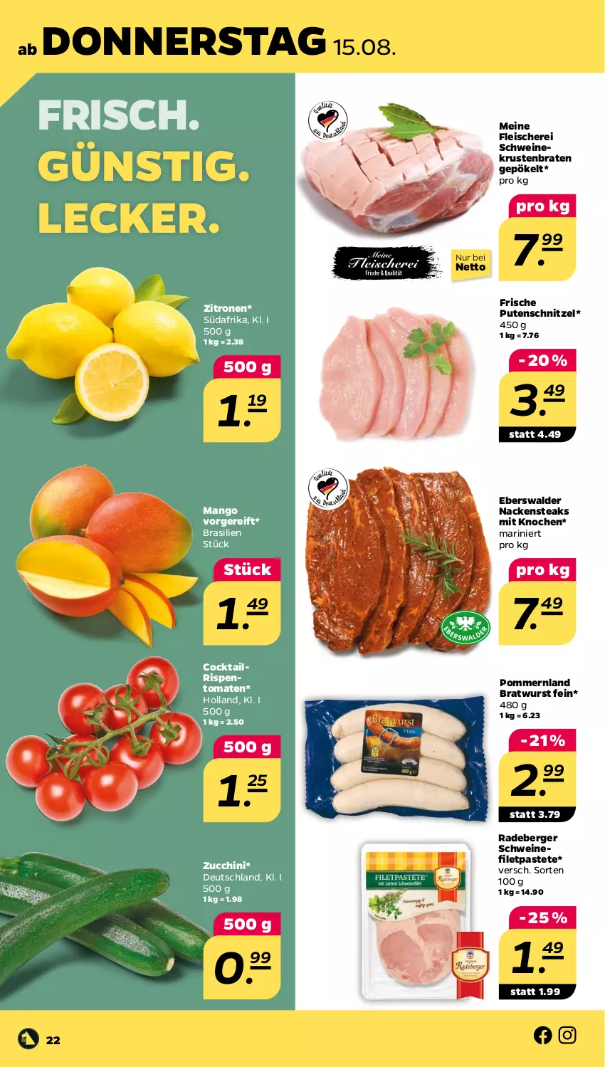 Aktueller Prospekt Netto - Woche 33 - von 12.08 bis 17.08.2024 - strona 22 - produkty: Berger, braten, bratwurst, cocktail, eis, filet, fleisch, Fleischerei, krustenbraten, mango, Nackensteak, nackensteaks, pastete, pute, putenschnitzel, radeberger, rispentomaten, Schere, schnitzel, schwein, schweine, schweinefilet, steak, steaks, Ti, tomate, tomaten, wein, weine, wurst, zitrone, zitronen, zucchini