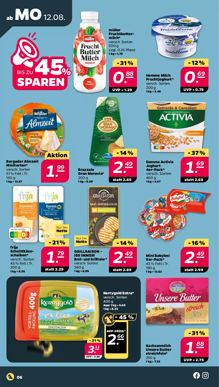 Aktueller Prospekt Netto - Woche 33 - von 12.08 bis 17.08.2024 - strona 6 - produkty: activia, activia joghurt, babybel, bergader, butter, buttermilch, danone, danone activia, eis, frucht, fruchtjoghurt, grill, joghur, joghurt, Käse, käsescheiben, kerrygold, kerrygold extra, milch, mini babybel, Müller, reis, sac, schnittkäse, schnittkäsescheiben, Ti, torte