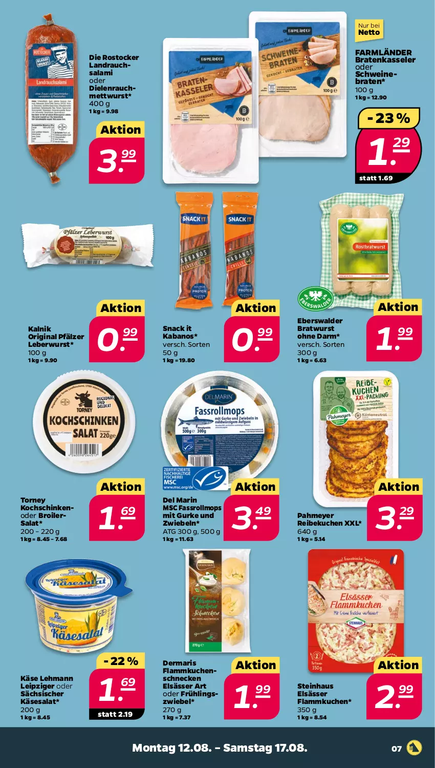 Aktueller Prospekt Netto - Woche 33 - von 12.08 bis 17.08.2024 - strona 7 - produkty: braten, bratwurst, elsässer art, flammkuchen, gin, gurke, kabanos, Käse, kasseler, kochschinken, kuchen, lamm, leberwurst, Mett, mettwurst, Rauch, Rostocker, salami, salat, schinken, schwein, schweine, schweinebraten, snack, steinhaus, Ti, wein, weine, wurst, zwiebel, zwiebeln