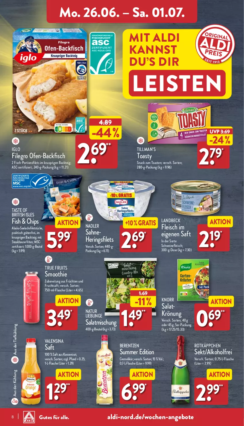 Aktueller Prospekt Aldi Nord - ALDI Aktuell - von 26.06 bis 01.07.2023 - strona 8 - produkty: Alaska-Seelachs, Alaska-Seelachsfilet, aldi, alkohol, angebot, angebote, aus der tiefkühlung, backfisch, berentzen, beutel, chips, creme, eis, filegro, filet, filets, fisch, flasche, fleisch, frucht, früchte, früchten, fruchtsaft, hering, Herings, heringsfilets, iglo, knorr, lachs, lachsfilet, lachsfilets, likör, nadler, natur, Ofen, ofen-backfisch, ring, rotkäppchen, saft, sahne, salat, salatkrönung, schwein, schweine, schweinefleisch, seelachsfilet, sekt, smoothie, snack, steak, Ti, tisch, toast, toasty, true fruits, valensina, wein, weine