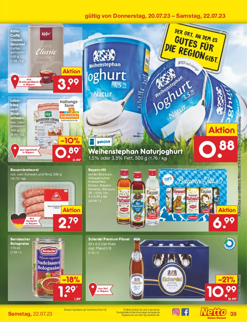 Aktueller Prospekt Netto Marken-Discount - Filial-Angebote - von 17.07 bis 22.07.2023 - strona 39 - produkty: angebot, auer, Bau, Bauer, bernbacher, bestpreis, bratwurst, Brei, eis, erde, fleisch, geback, joghur, joghurt, käfer, kaffee, Käse, kräuter, kräuterlikör, leberkäs, leberkäse, likör, natur, naturjoghurt, Ofen, pils, pilsner, premium pils, reis, rind, schwein, schwein und rind, Ti, vom schwein und rind, weihenstephan, wein, wurst, wurst in selbstbedienung, ZTE