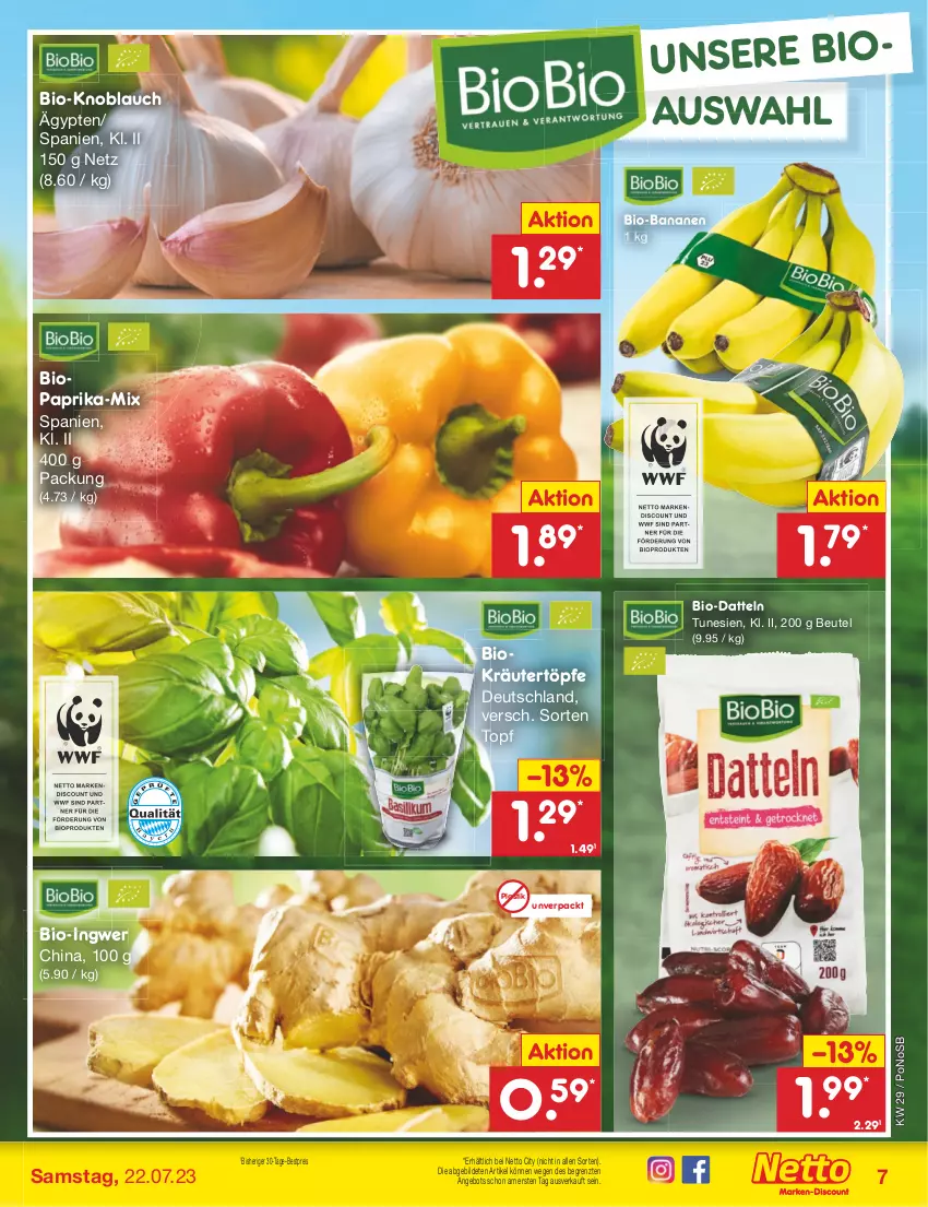 Aktueller Prospekt Netto Marken-Discount - Filial-Angebote - von 17.07 bis 22.07.2023 - strona 7 - produkty: angebot, asti, banane, bananen, bestpreis, beutel, bio, bio-bananen, biobio, Datteln, discount, eis, ingwer, knoblauch, kräuter, paprika, reis, Ti, topf, ZTE