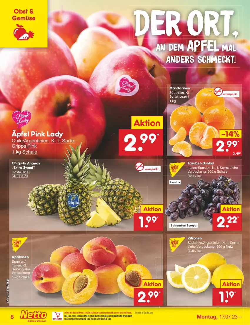 Aktueller Prospekt Netto Marken-Discount - Filial-Angebote - von 17.07 bis 22.07.2023 - strona 8 - produkty: ananas, apfel, aprikose, aprikosen, asti, bestpreis, chiquita, eis, mandarine, mandarinen, ndk, obst, Pink Lady, reis, Schal, Schale, Ti, trauben, zitrone, zitronen