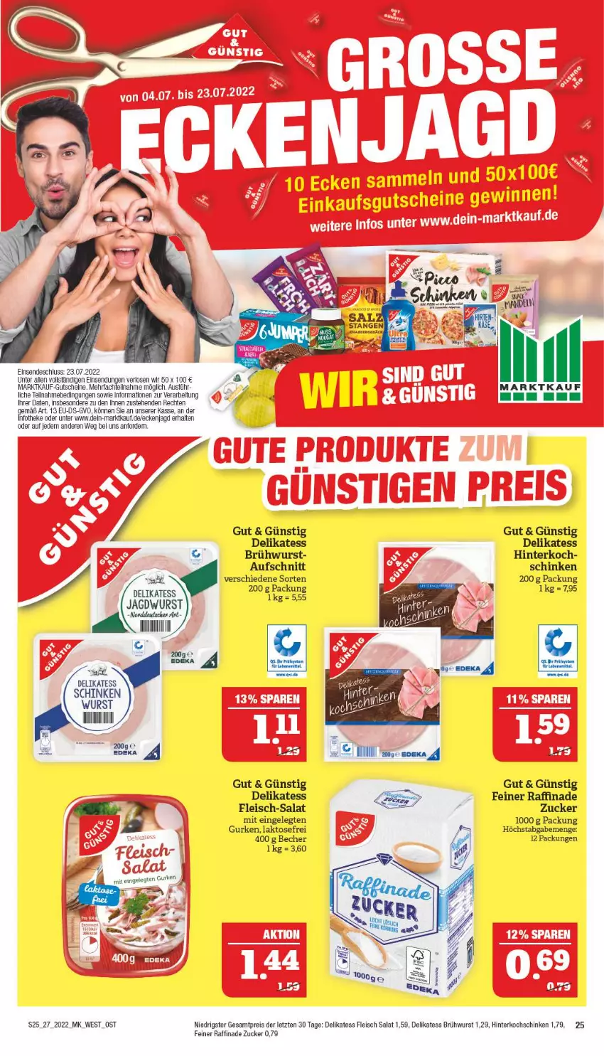 Aktueller Prospekt Marktkauf - Prospekt - von 03.07 bis 09.07.2022 - strona 25 - produkty: aufschnitt, Becher, Brühwurst, deka, eis, fleisch, gurke, gurken, gutschein, gutscheine, hinterkochschinken, jagdwurst, kochschinken, Raffinade Zucker, reis, salat, schinken, Ti, wurst, ZTE, zucker