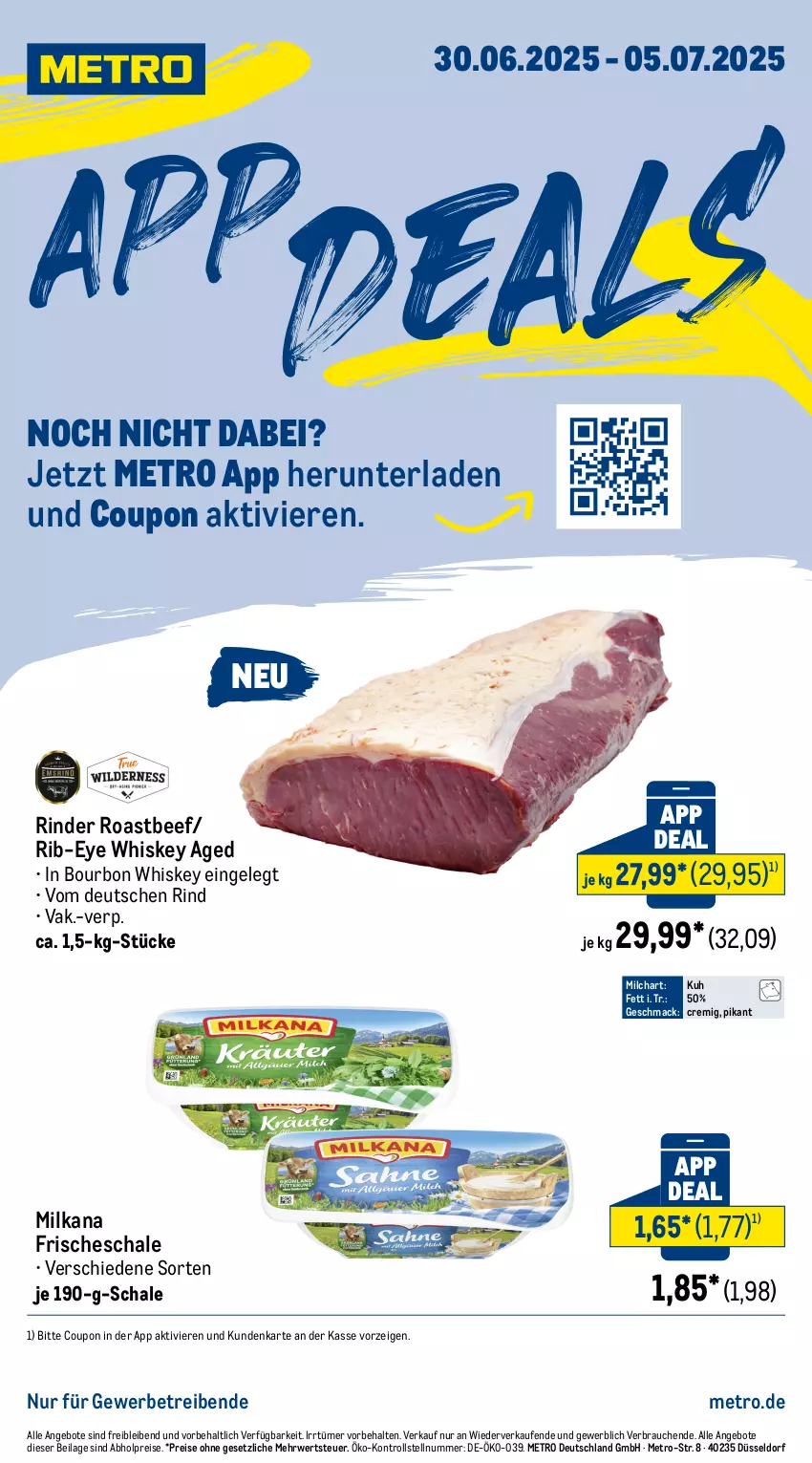 Aktueller Prospekt Metro - App Deals - von 30.06 bis 05.07.2025 - strona 1 - produkty: abholpreise, angebot, angebote, beef, bourbon, bourbon whiskey, coupon, eis, ilag, mac, Metro, milch, milka, milkana, Rauch, reis, rind, rinder, roastbeef, rwe, Schal, Schale, Ti, whiskey