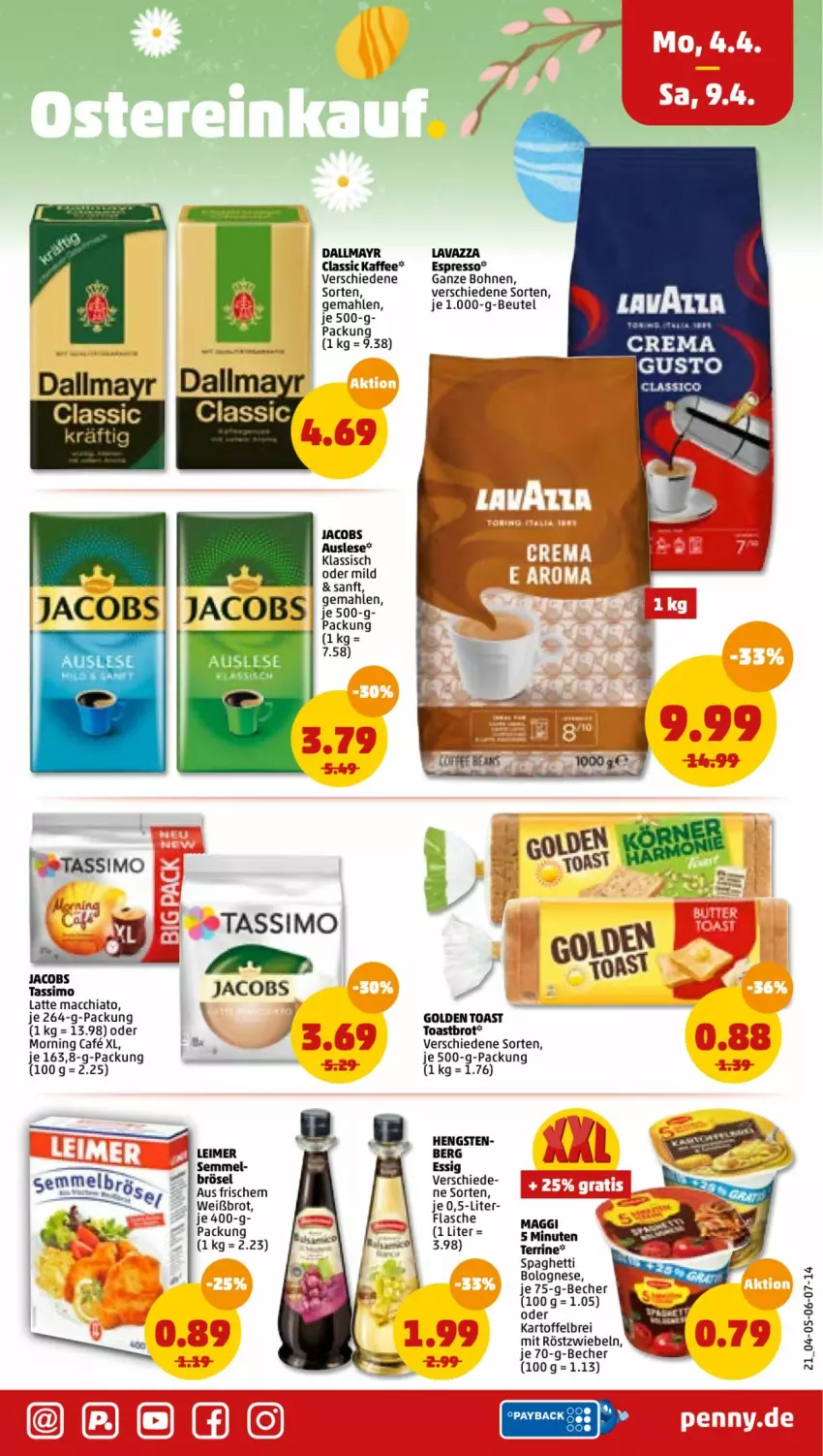 Aktueller Prospekt Penny - Prospekte - von 04.04 bis 09.04.2022 - strona 21 - produkty: Becher, beutel, bohne, bohnen, bolognese, Brei, brot, chia, dallmayr, eimer, espresso, essig, flasche, golden toast, jacobs, jacobs tassimo, kaffee, kartoffel, kartoffelbrei, latte, lavazza, leimer, mit röstzwiebeln, röstzwiebeln, sim, spaghetti, spaghetti bolognese, tassimo, tee, terrine, Ti, toast, Toastbrot, zwiebel, zwiebeln