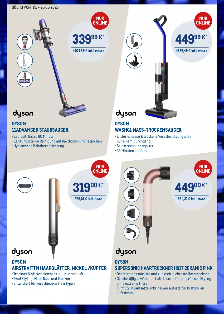 Aktueller Prospekt Metro - Online: Dyson Highlights - von 19.05 bis 25.05.2025 - strona 2 - produkty: Behälter, Dyson, eis, haarglätter, haartrockner, kraft, Reinigung, staubsauger, teppich, teppiche, Ti, Trockensauger, Trockner, WICK