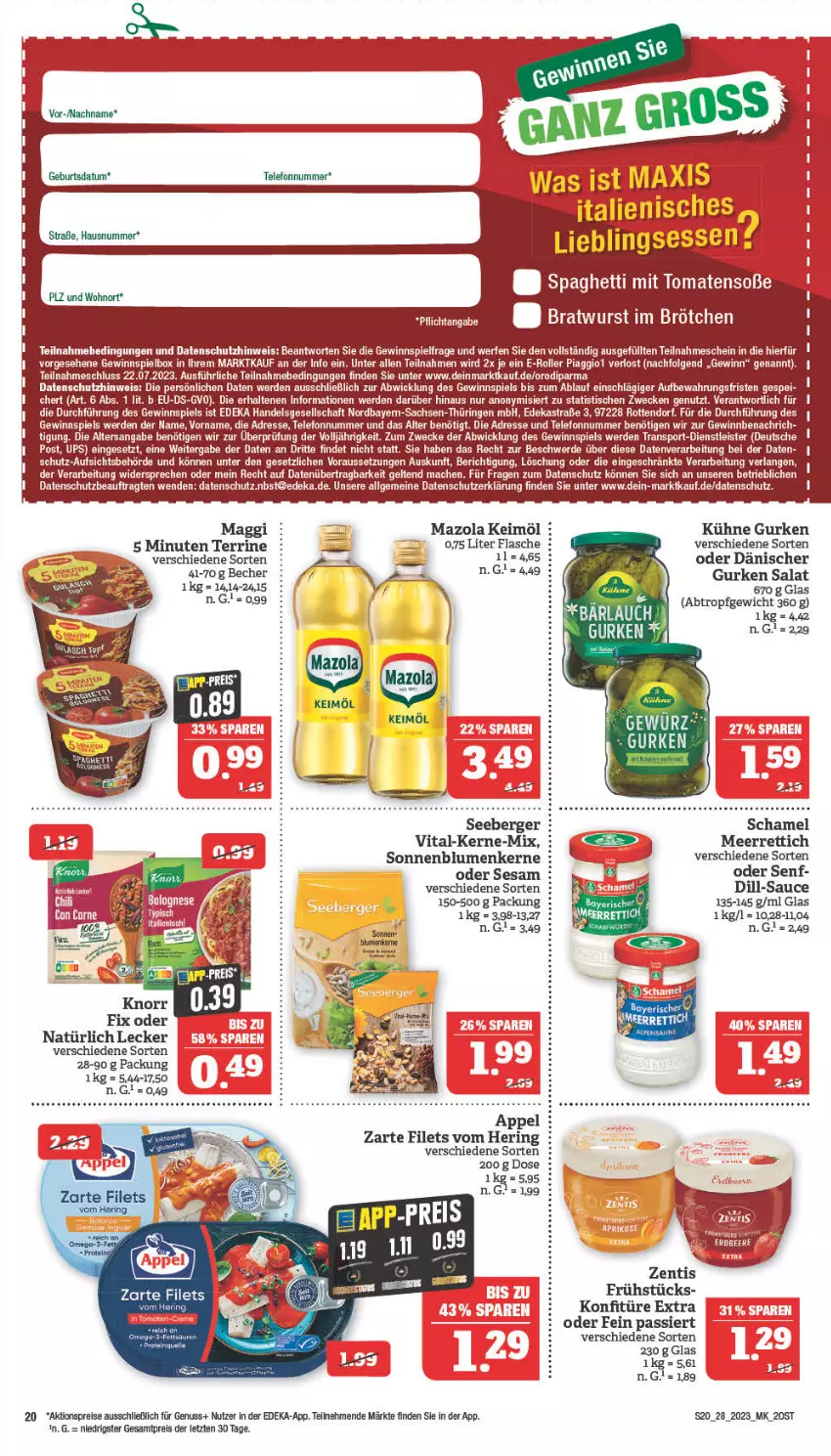 Aktueller Prospekt Marktkauf - Prospekt - von 10.07 bis 15.07.2023 - strona 20 - produkty: aktionspreis, Astra, Becher, Berger, blume, blumen, bratwurst, brötchen, deka, dip, E-Roller, eis, erde, filet, filets, flasche, gewinnspiel, gurke, gurken, Hausnummer, hering, keimöl, konfitüre, konfitüre extra, Kühne, LG, mac, maggi, mazola, meerrettich, nuss, reis, Rettich, ring, Roller, sac, salat, sauce, schamel, seeberger, senf, sesam, sonnenblume, sonnenblumen, Sonnenblumenkerne, Soße, spaghetti, Sport, telefon, terrine, Ti, tisch, tomate, tomaten, vita, weck, WICK, wurst, ZTE