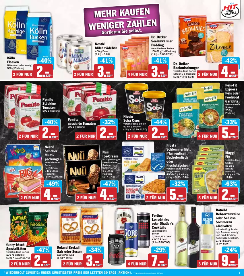 Aktueller Prospekt Hit - Wochenprospekt - von 17.03 bis 22.03.2025 - strona 3 - produkty: alkohol, backmischung, Backmischungen, backofen, Becher, beutel, Blüte, cocktail, cocktails, Dr. Oetker, drink, drinks, eis, filet, fisch, fischstäbchen, flasche, frosta, frucht, funny-frisch, kölln, LG, maggi, maggi fix, milch, nestlé, nestlé schöller, Nissin, nuii, Ofen, pfanne, pfannen, pomito, pudding, rebsortenweine, reis, reis-fit, salz, schlemmerfilet, Schöller, sesam, Spezi, Ti, Tiere, tomate, tomaten, wein, weine, Wild, ZTE