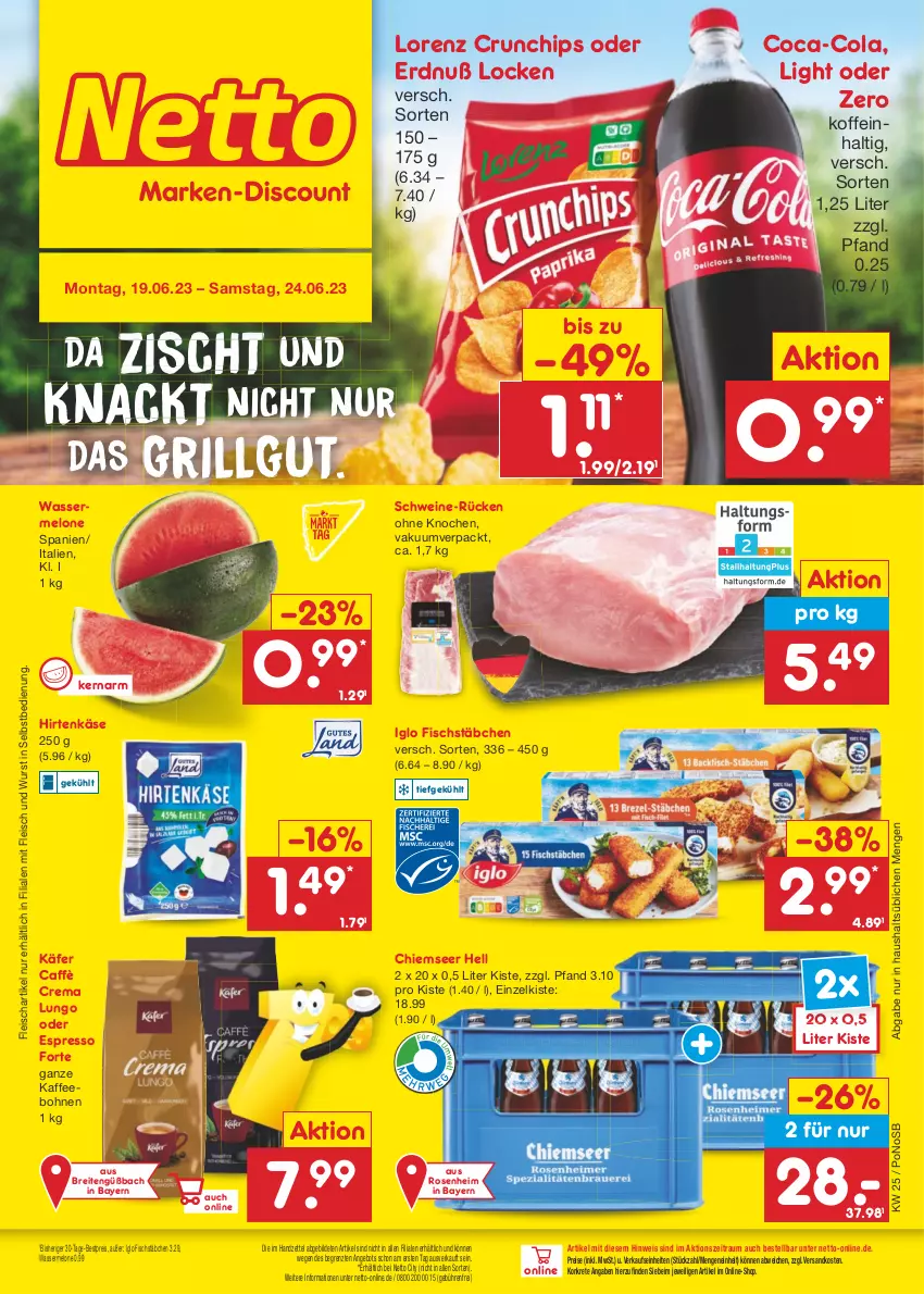 Aktueller Prospekt Netto Marken-Discount - Filial-Angebote - von 19.06 bis 24.06.2023 - strona 1 - produkty: angebot, bestpreis, bohne, bohnen, Brei, caffè crema, chips, coca-cola, cola, crunchips, eis, espresso, fisch, fischstäbchen, fleisch, grill, hirtenkäse, iglo, käfer, kaffee, kaffeebohnen, Käse, LG, lorenz, lorenz crunchips, lungo, melone, ndk, oder espresso, reis, rosen, schwein, schweine, Ti, wasser, wassermelone, wein, weine, wurst, wurst in selbstbedienung, ZTE