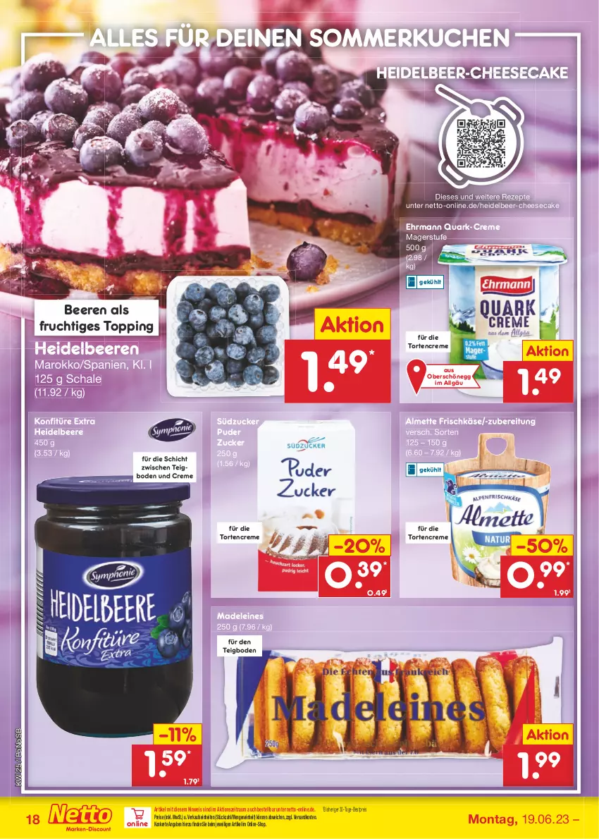 Aktueller Prospekt Netto Marken-Discount - Filial-Angebote - von 19.06 bis 24.06.2023 - strona 18 - produkty: almette, beere, beeren, bestpreis, cheesecake, creme, ehrmann, eis, frischkäse, frucht, heidelbeere, heidelbeeren, Käse, konfitüre, konfitüre extra, kuchen, leine, LG, Mett, ndk, quark, reis, rezept, rezepte, Schal, Schale, südzucker, Ti, torte, zucker